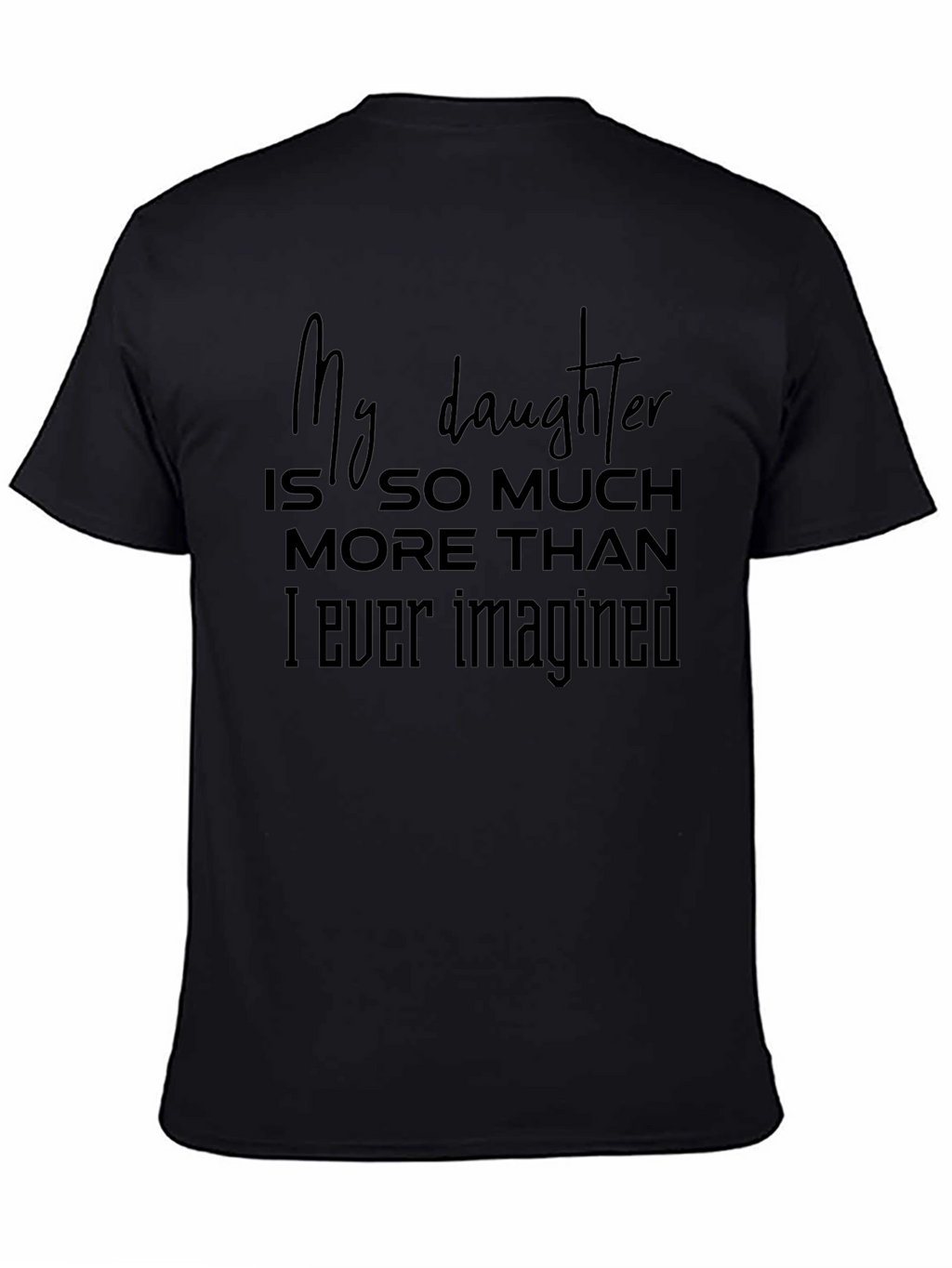 My Daughter T-Shirt - Fathers Day Gift