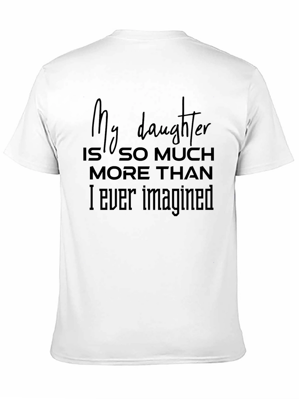 My Daughter T-Shirt - Fathers Day Gift