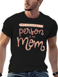 My Favorite Person is My Mom T-Shirt