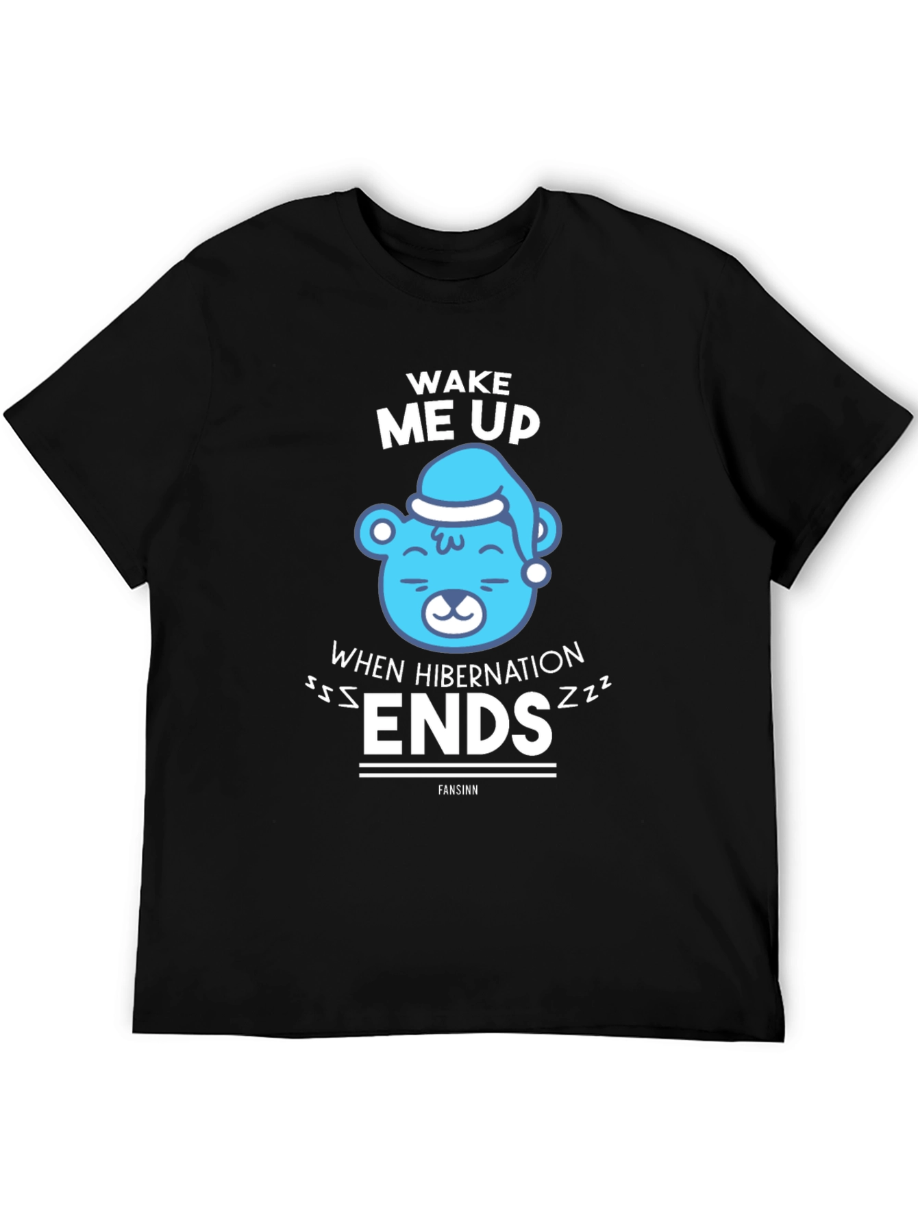 Wake Me Up When Hibernation Ends T-Shirt