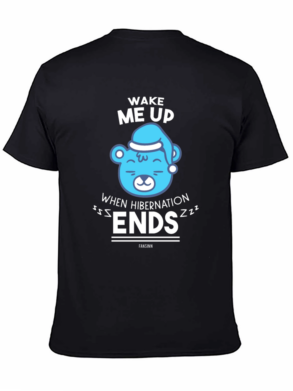 Wake Me Up When Hibernation Ends T-Shirt