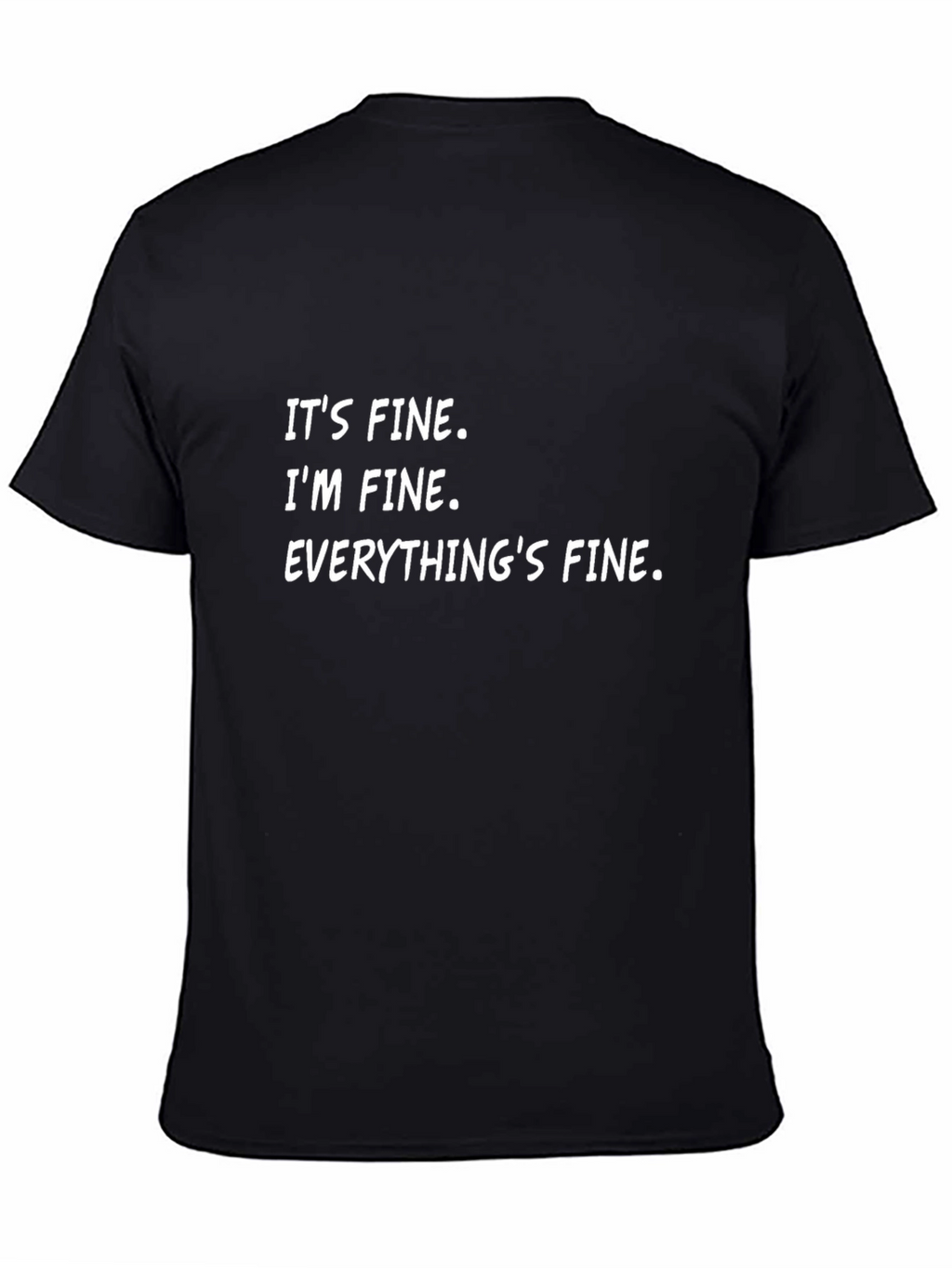 Its Fine T-Shirt Funny Graphic Tee