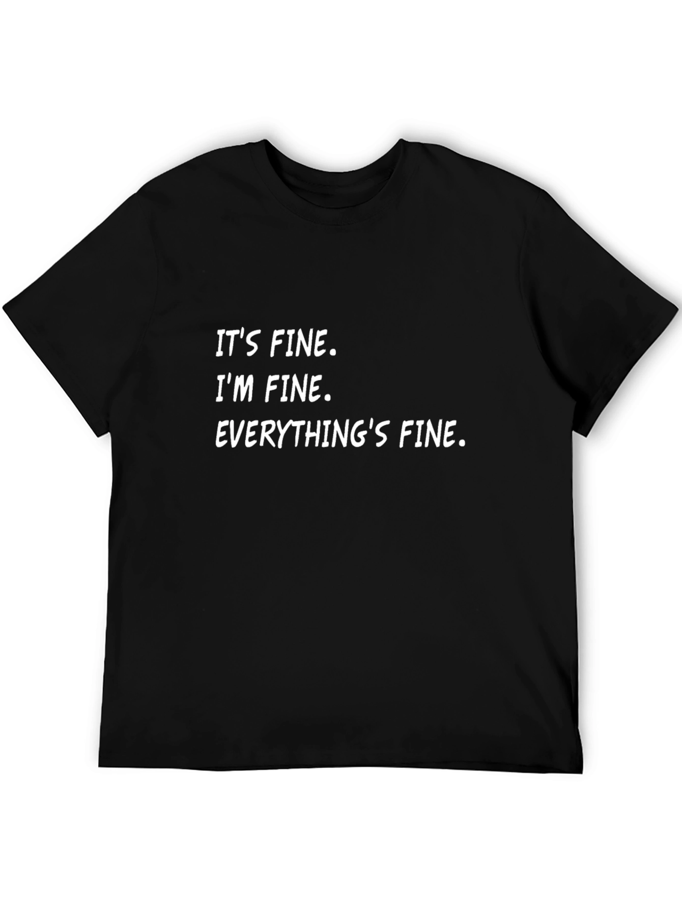 Its Fine T-Shirt Funny Graphic Tee