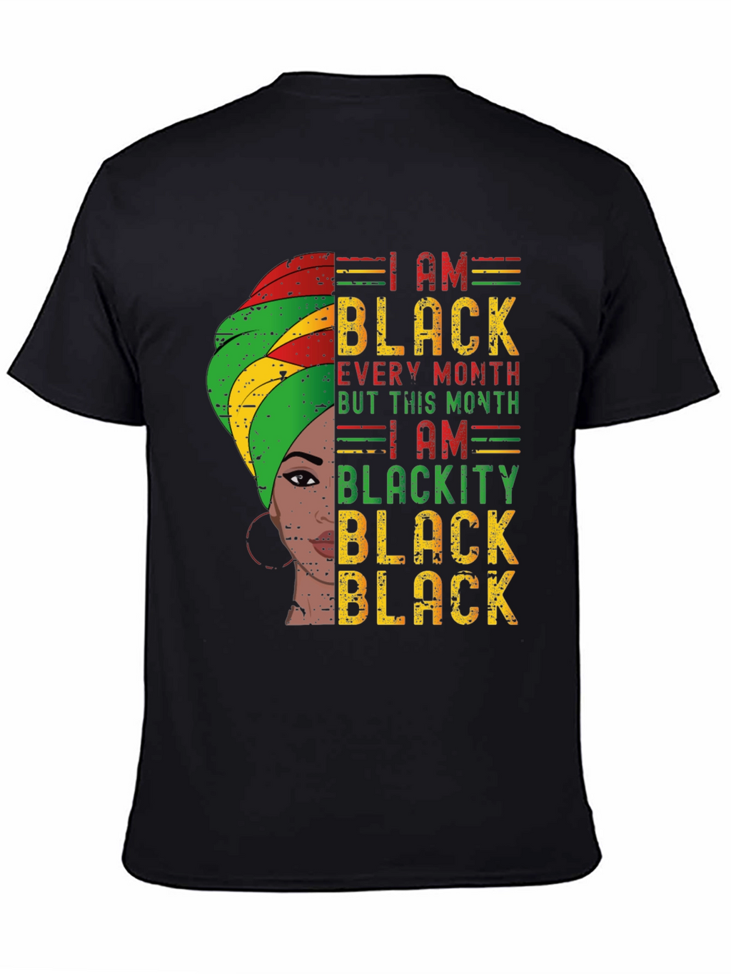 I Am Black Every Month T-Shirt