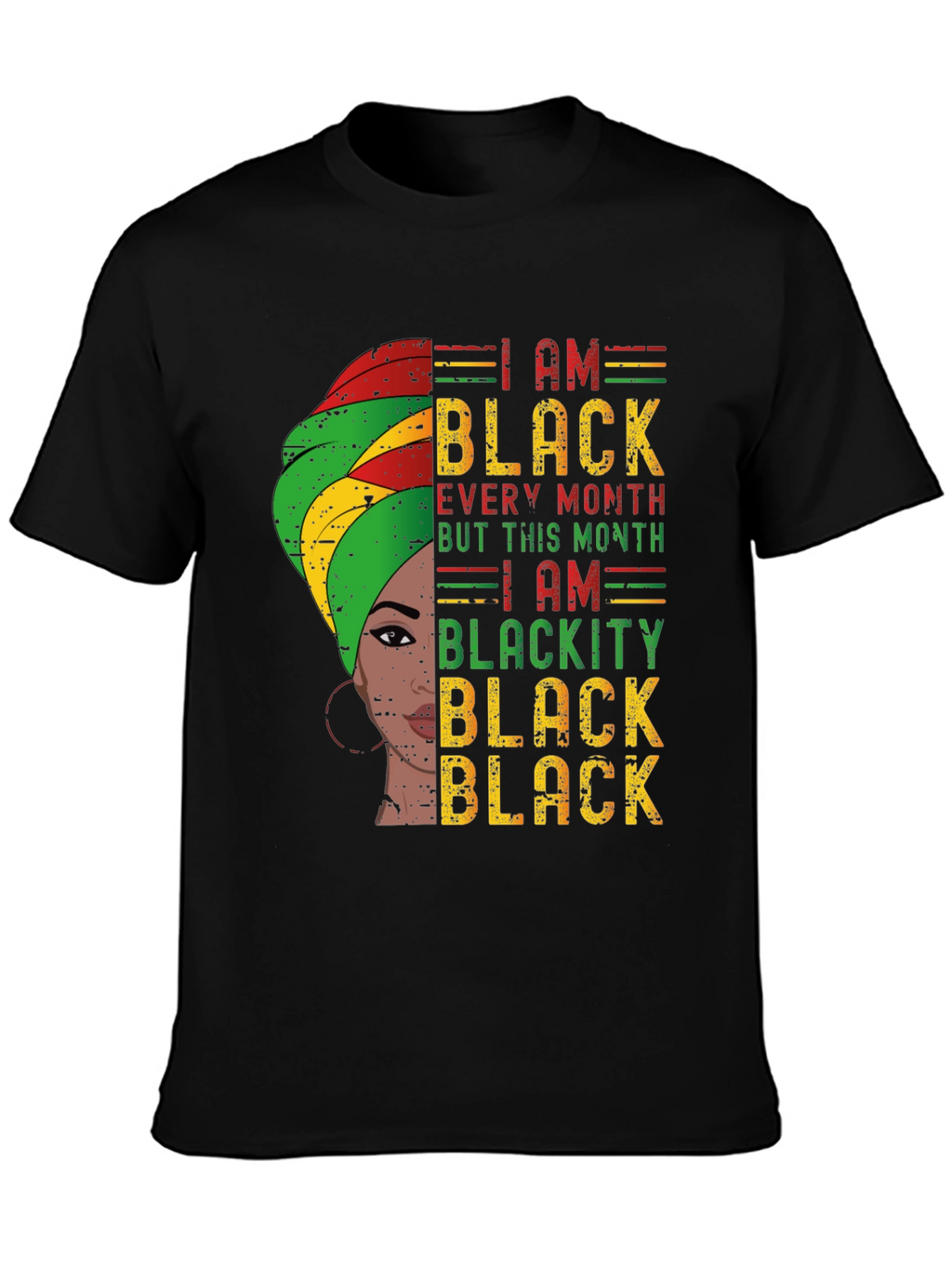 I Am Black Every Month T-Shirt