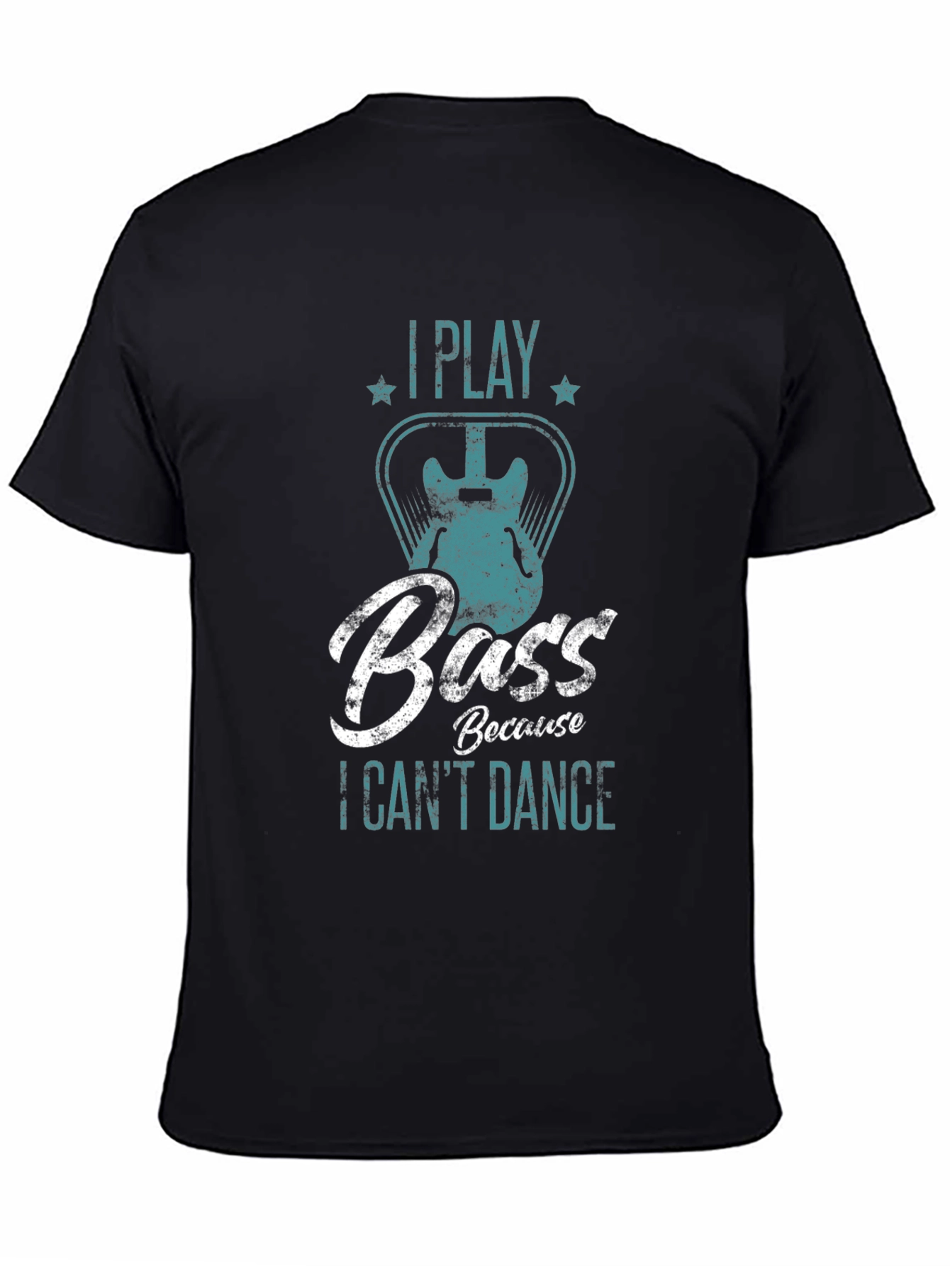 Bass Player Graphic Tee - I Play Bass Because I Cant Dance