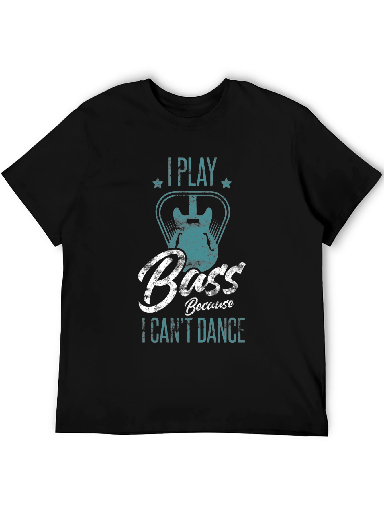 Bass Player Graphic Tee - I Play Bass Because I Cant Dance