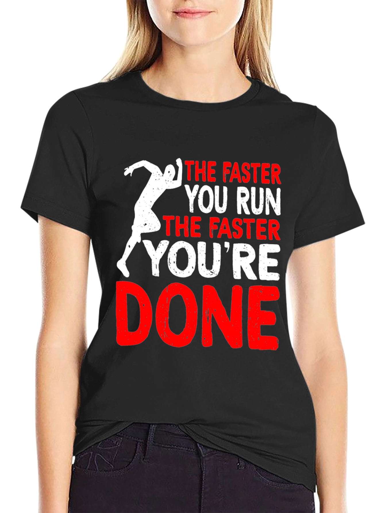 Funny Running T-Shirt: The Faster You Run Youre Done