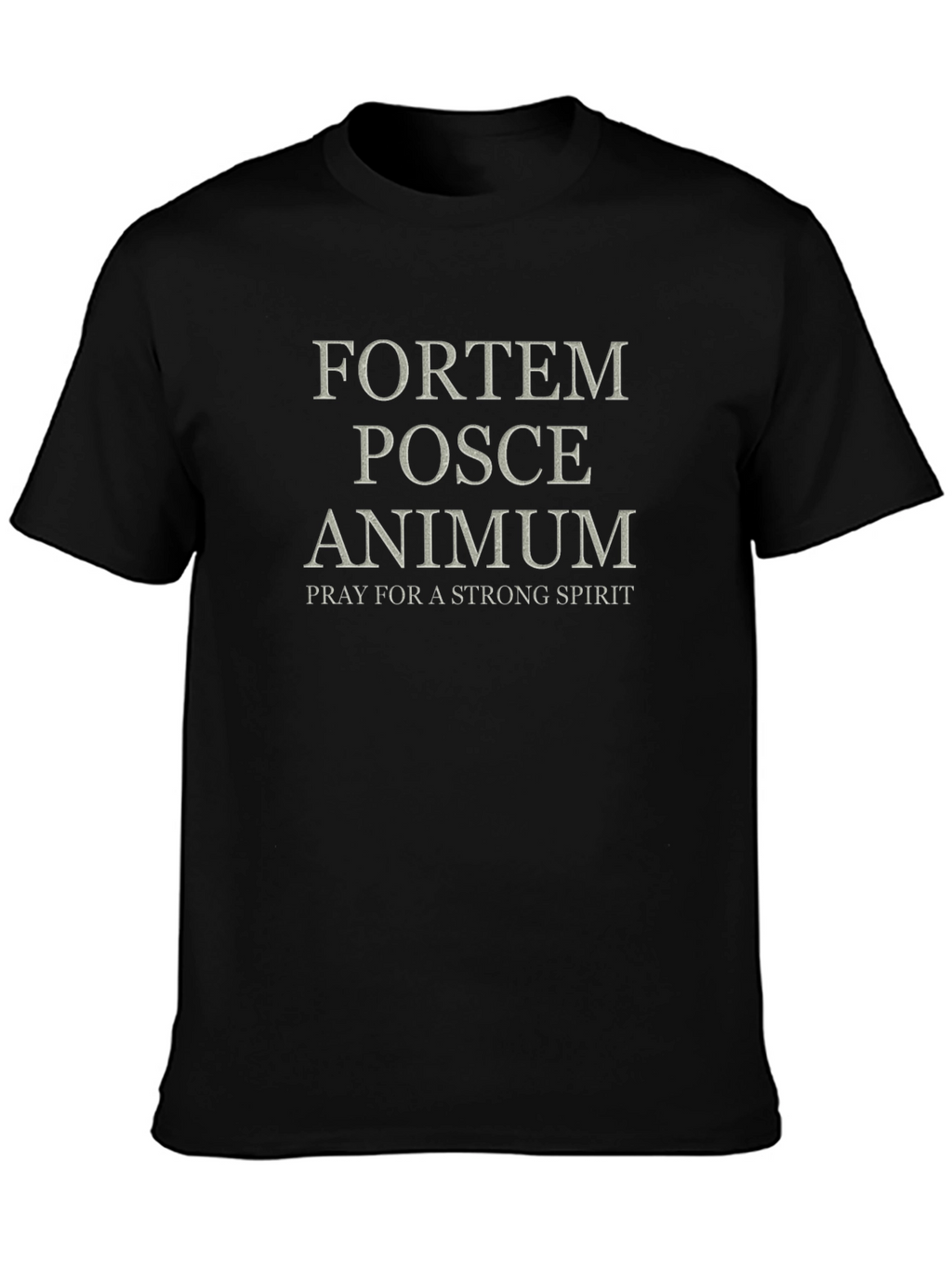 Fortem Posce Animum T-Shirt: Strong Spirit Tee