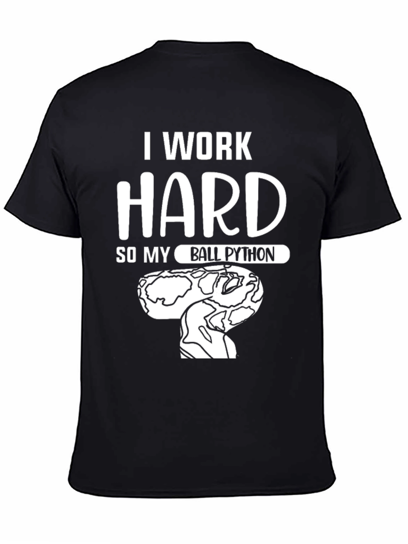 I Work Hard Ball Python Graphic T-Shirt