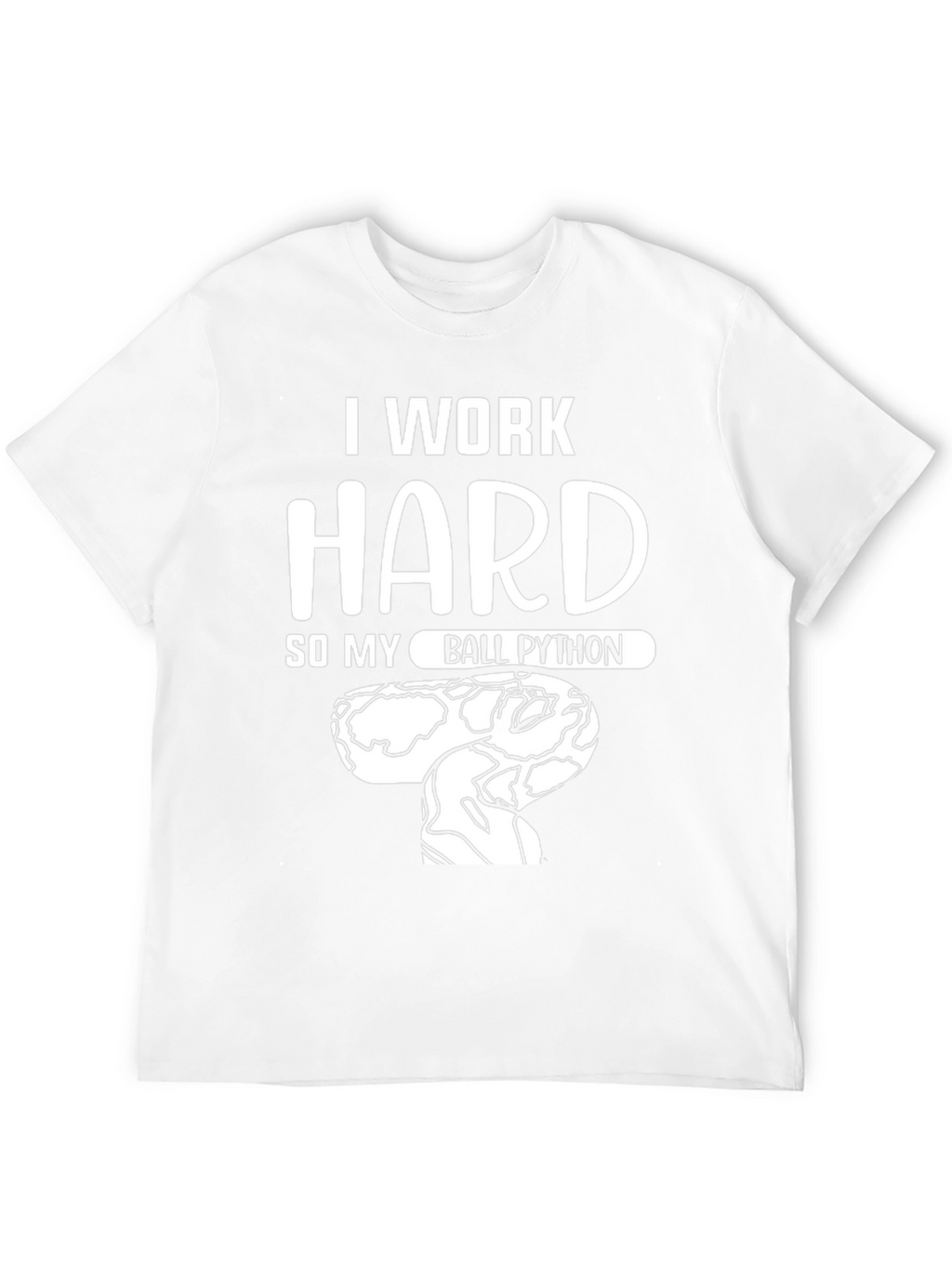 I Work Hard Ball Python Graphic T-Shirt