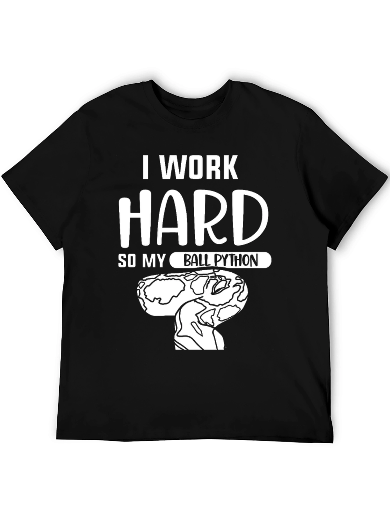 I Work Hard Ball Python Graphic T-Shirt