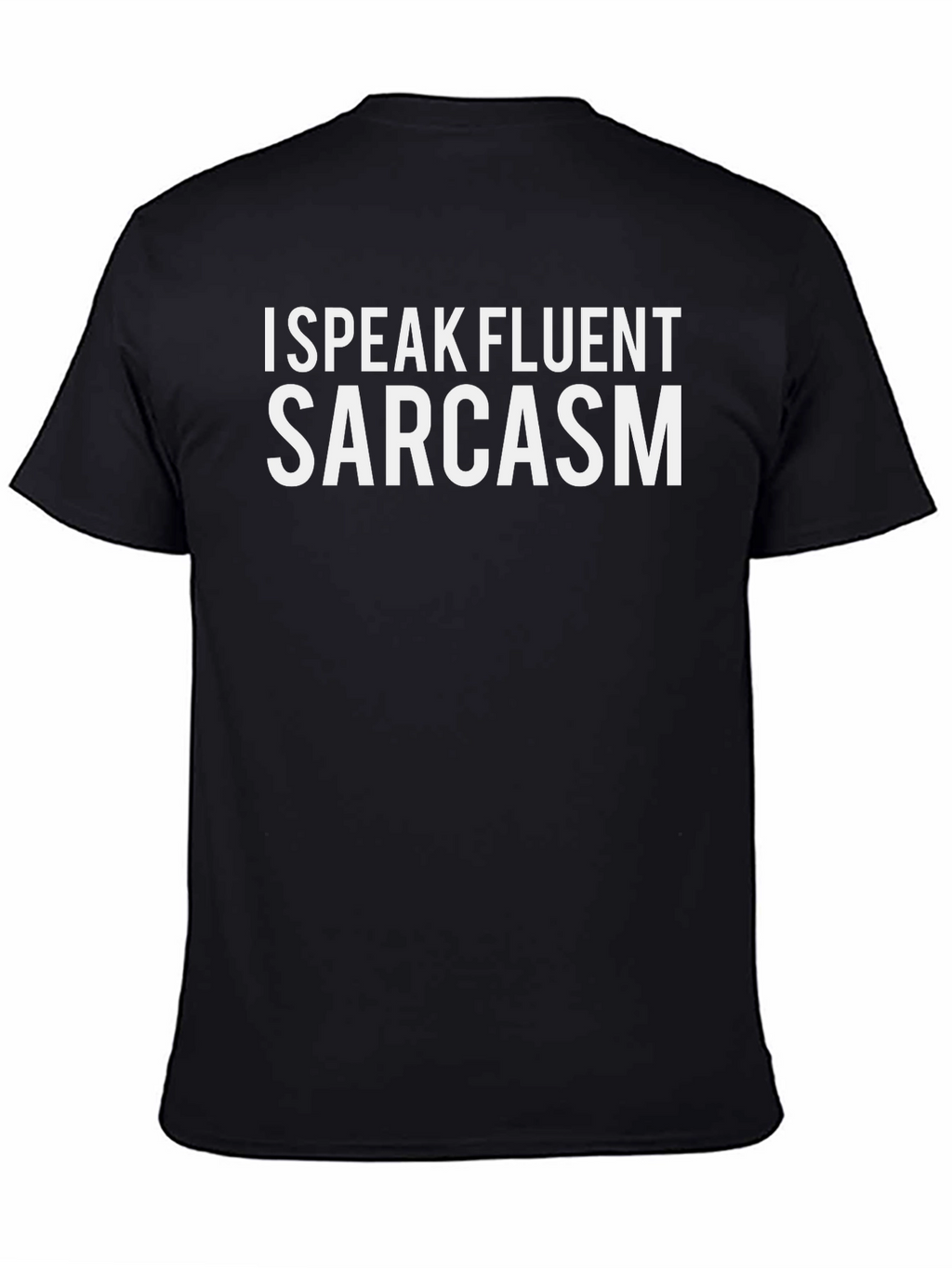 I Speak Fluent Sarcasm Black T-Shirt