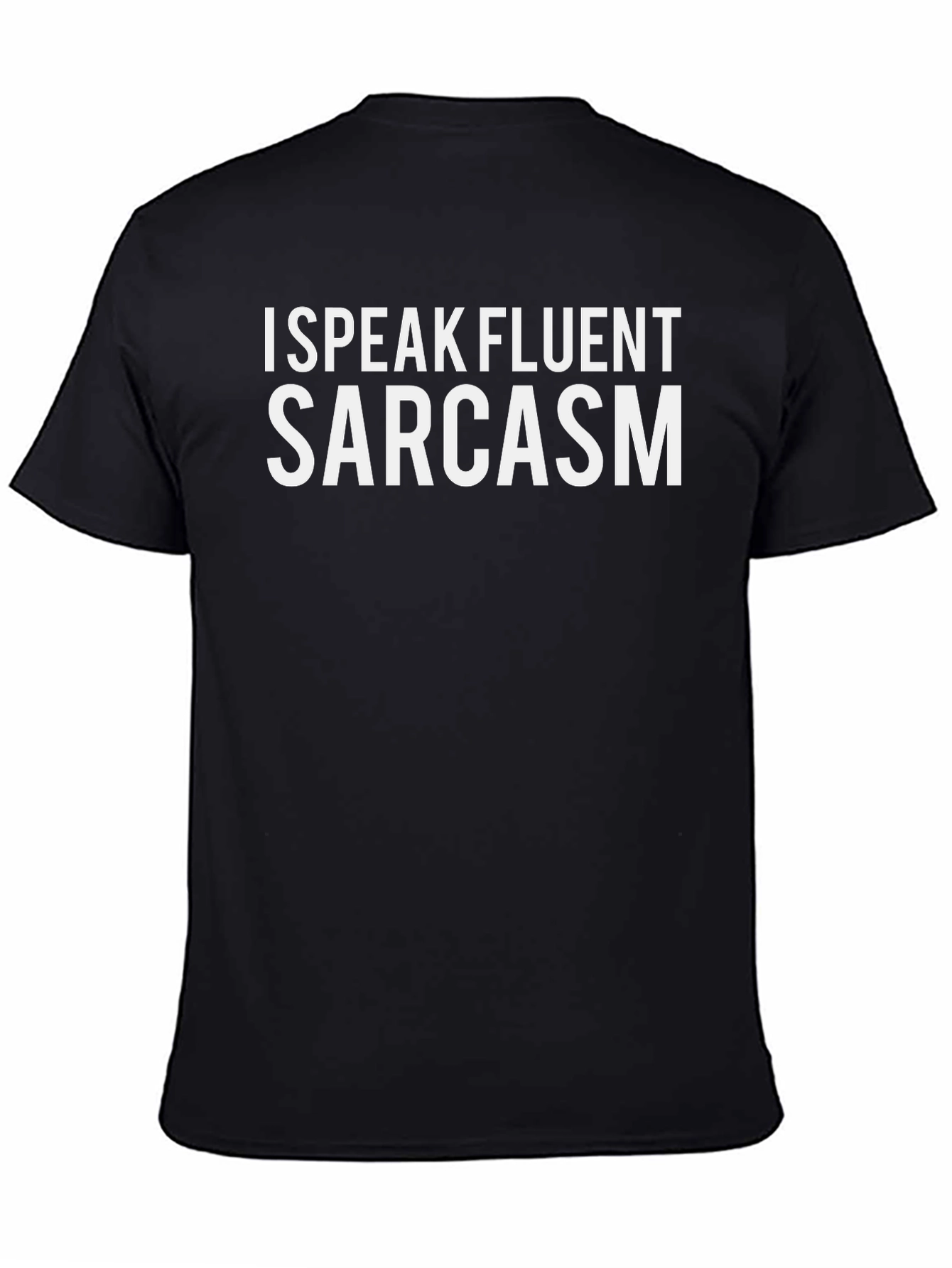I Speak Fluent Sarcasm Black T-Shirt