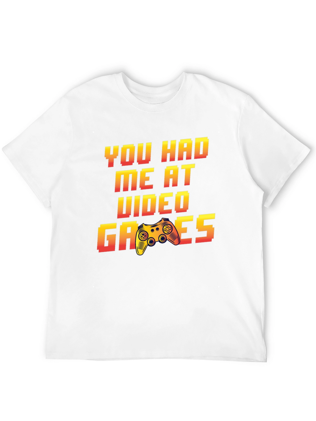 You Had Me at Video Games Graphic Tee