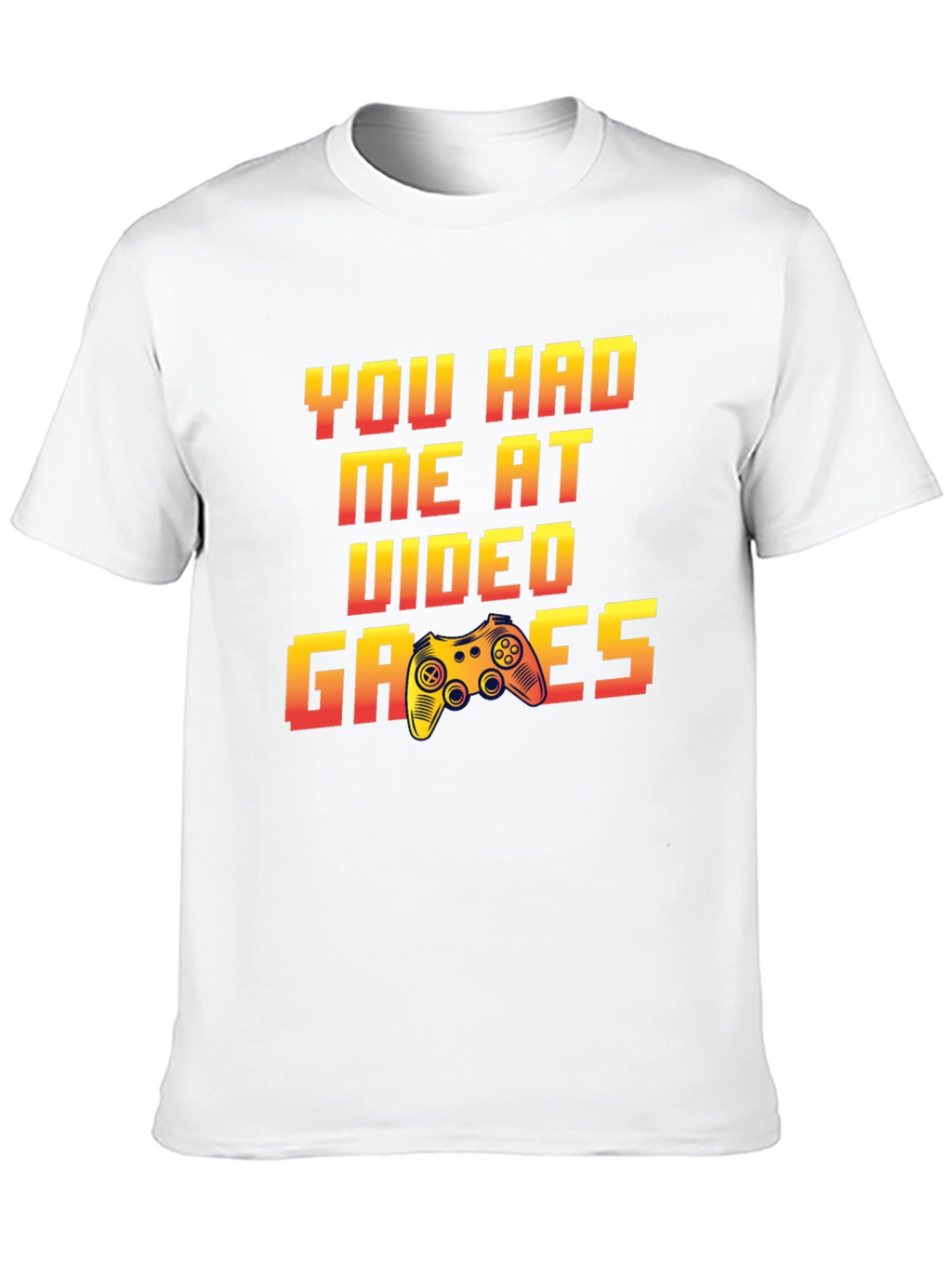 You Had Me at Video Games Graphic Tee