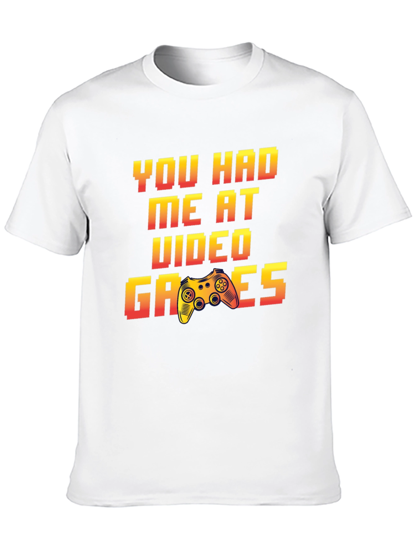 You Had Me at Video Games Graphic Tee