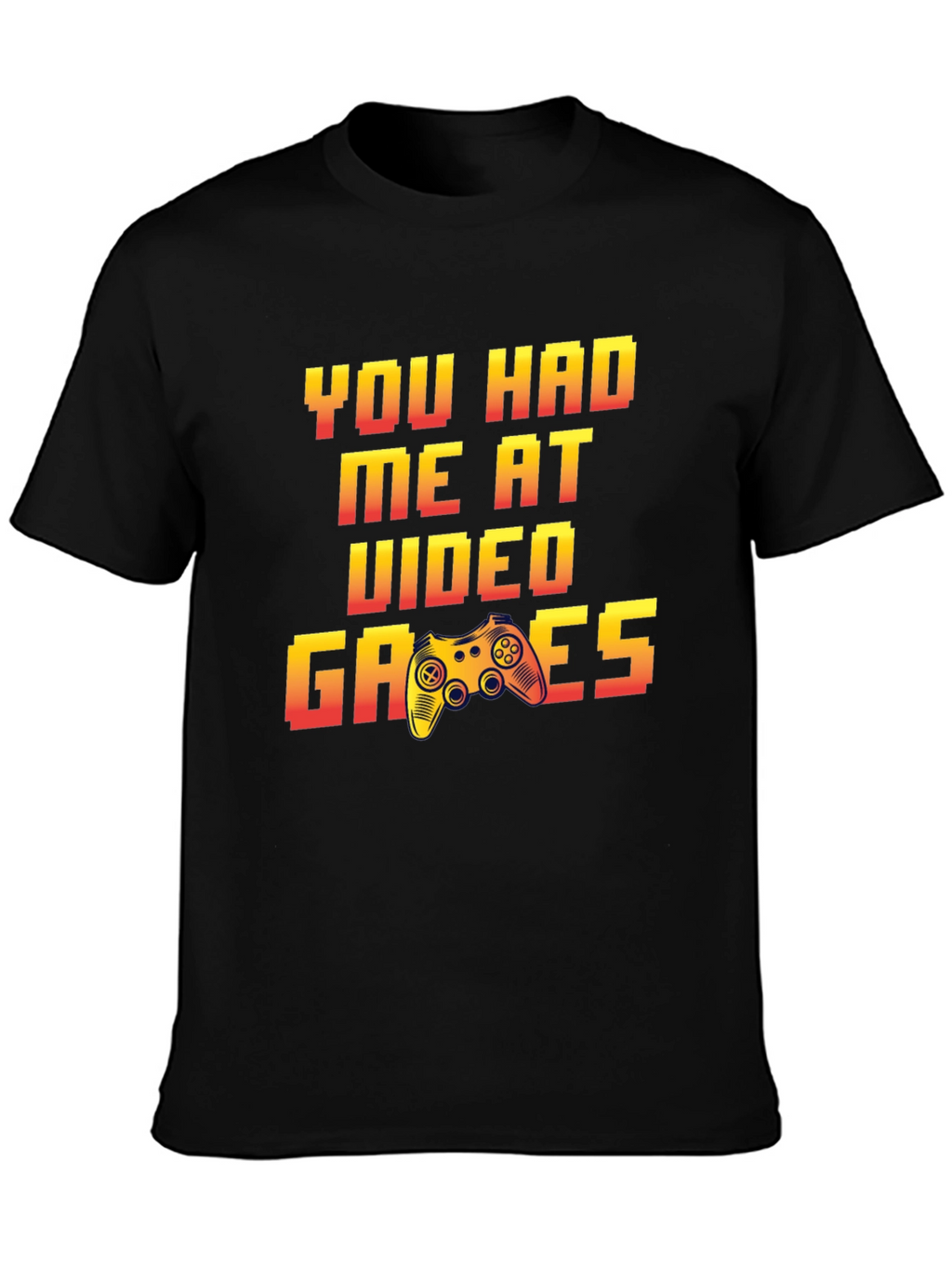You Had Me at Video Games Graphic Tee