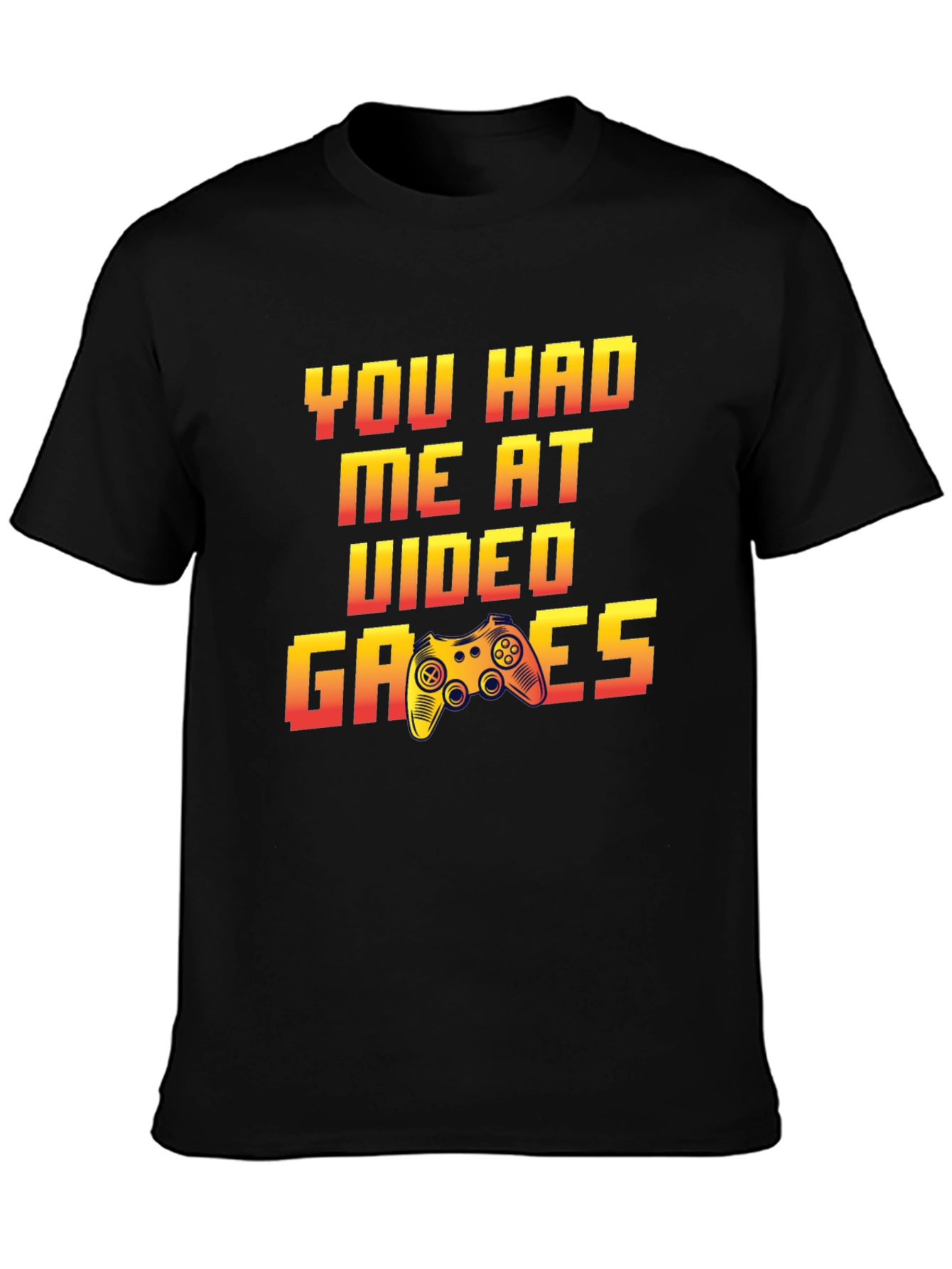 You Had Me at Video Games Graphic Tee