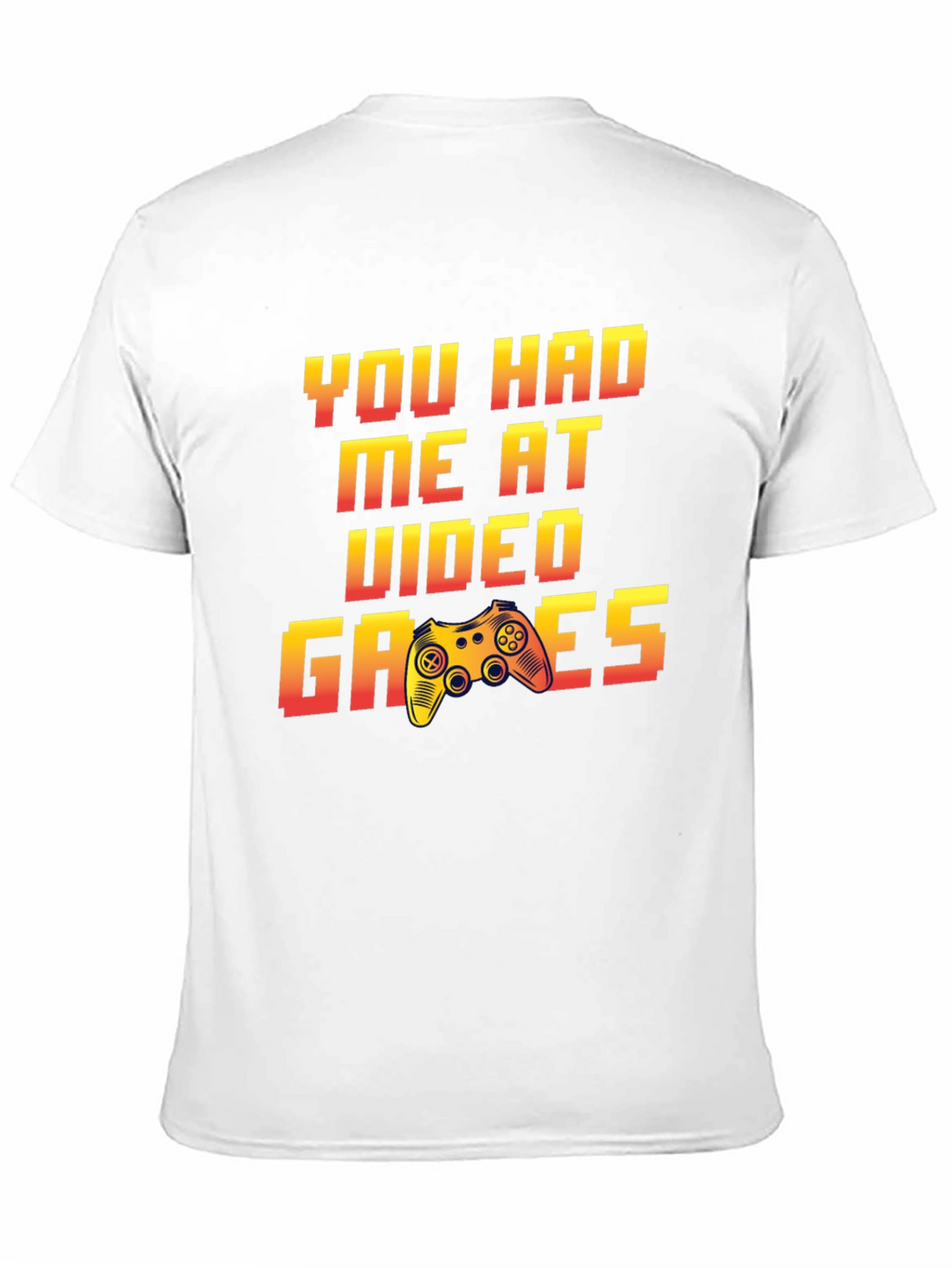 You Had Me at Video Games Graphic Tee