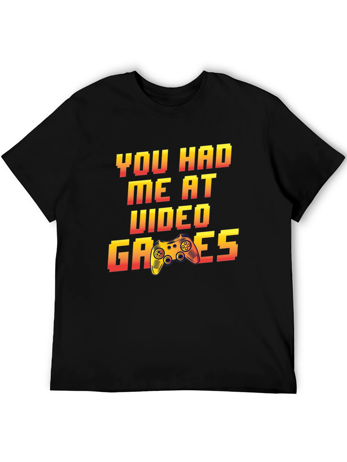 You Had Me at Video Games Graphic Tee