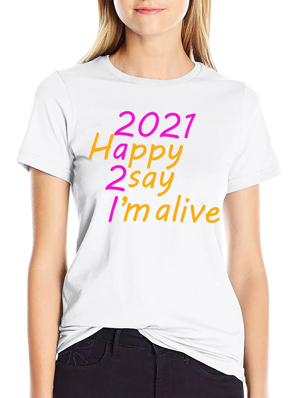 2021 Happy 2 Say Im Alive T-Shirt