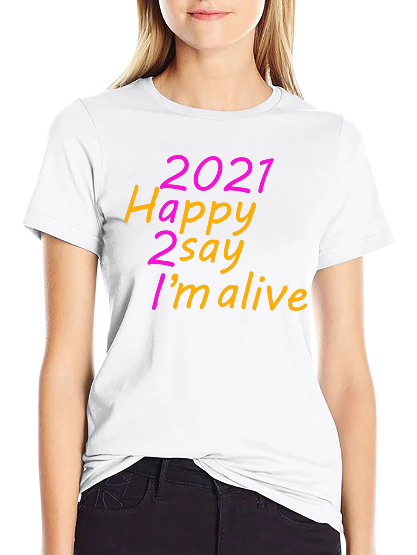 2021 Happy 2 Say Im Alive T-Shirt