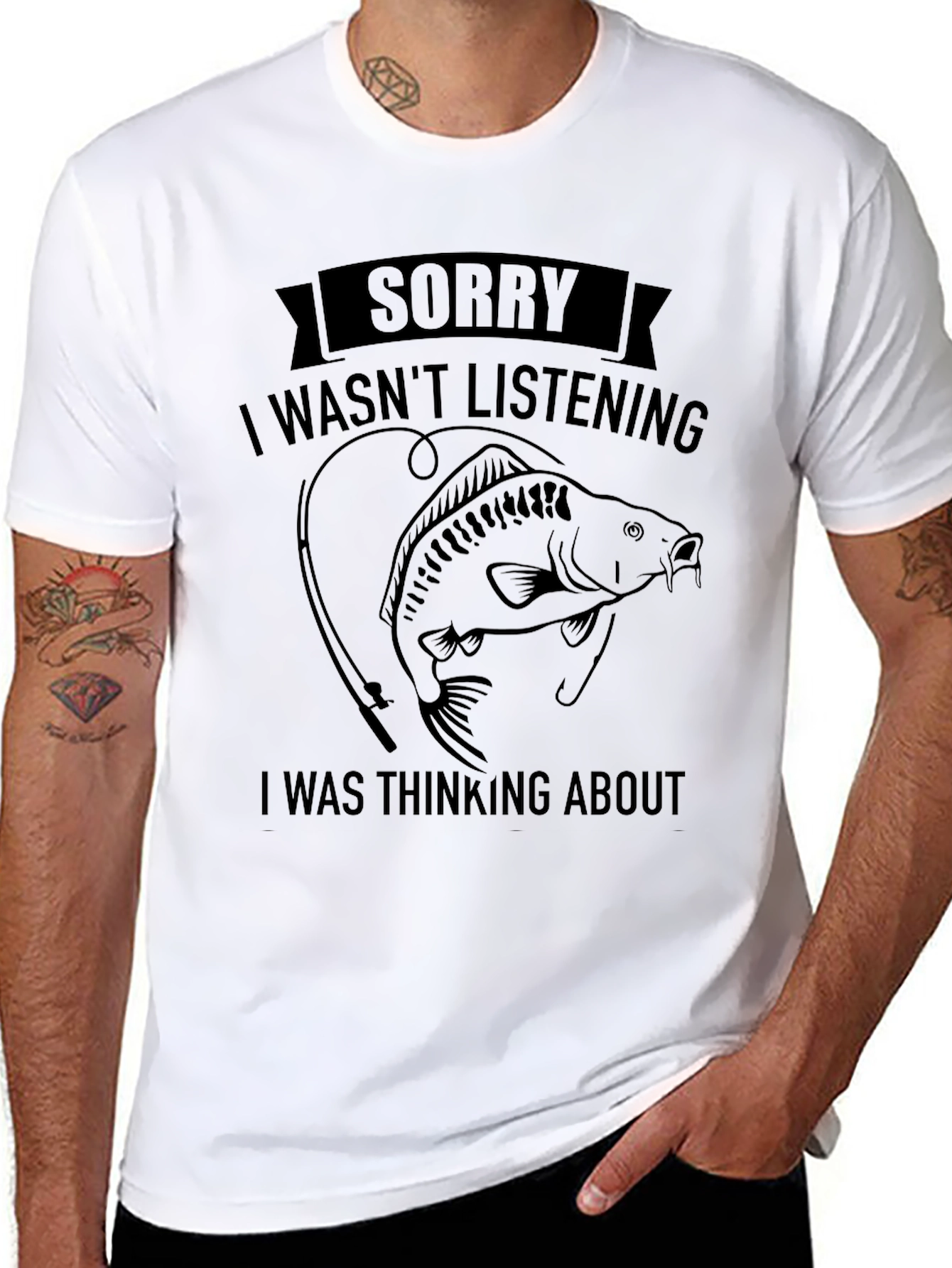 Fishing T-Shirt: Sorry Wasnt Listening Thinking About Fishing