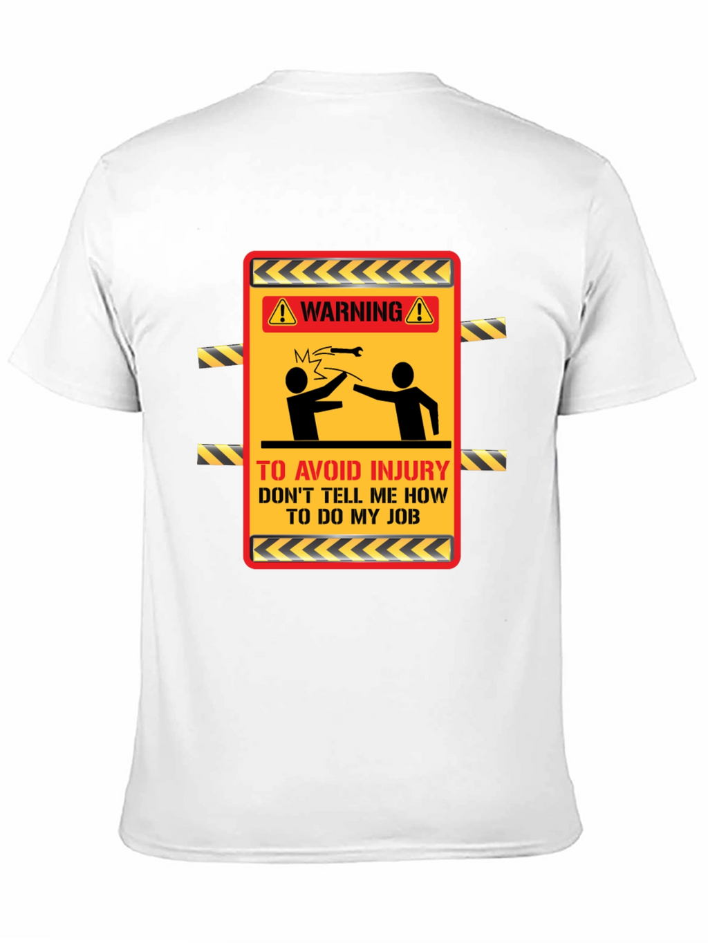 Warning Dont Tell Me How T-Shirt