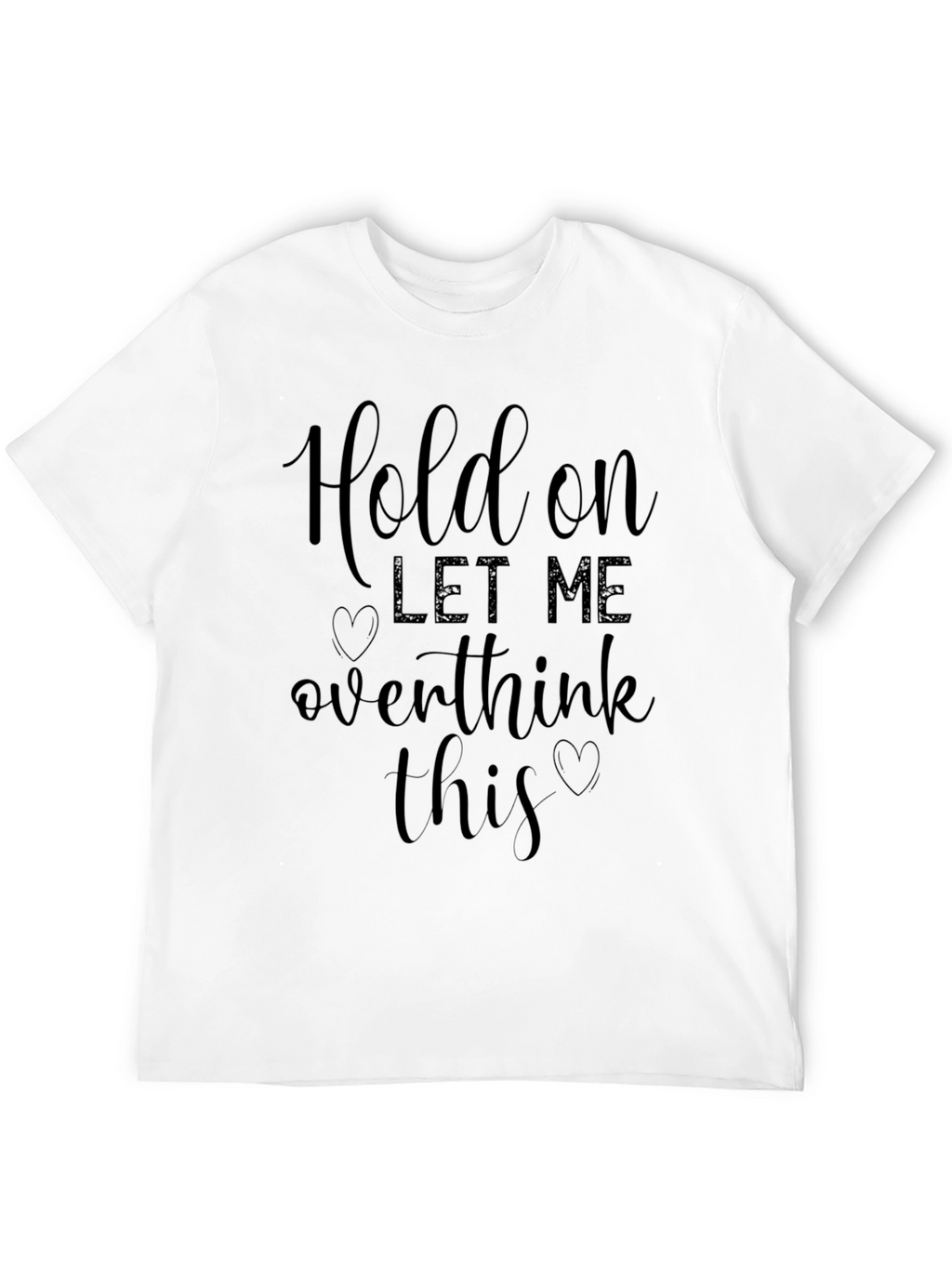 Hold On Overthink Black Graphic Tee