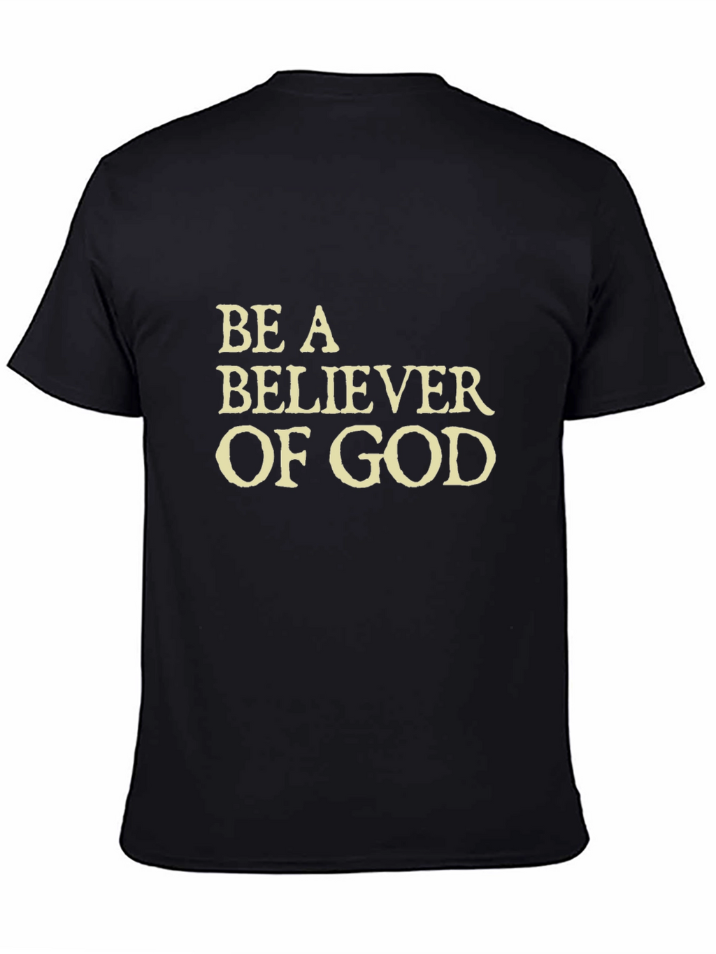 Be a Believer of God - Black T-Shirt