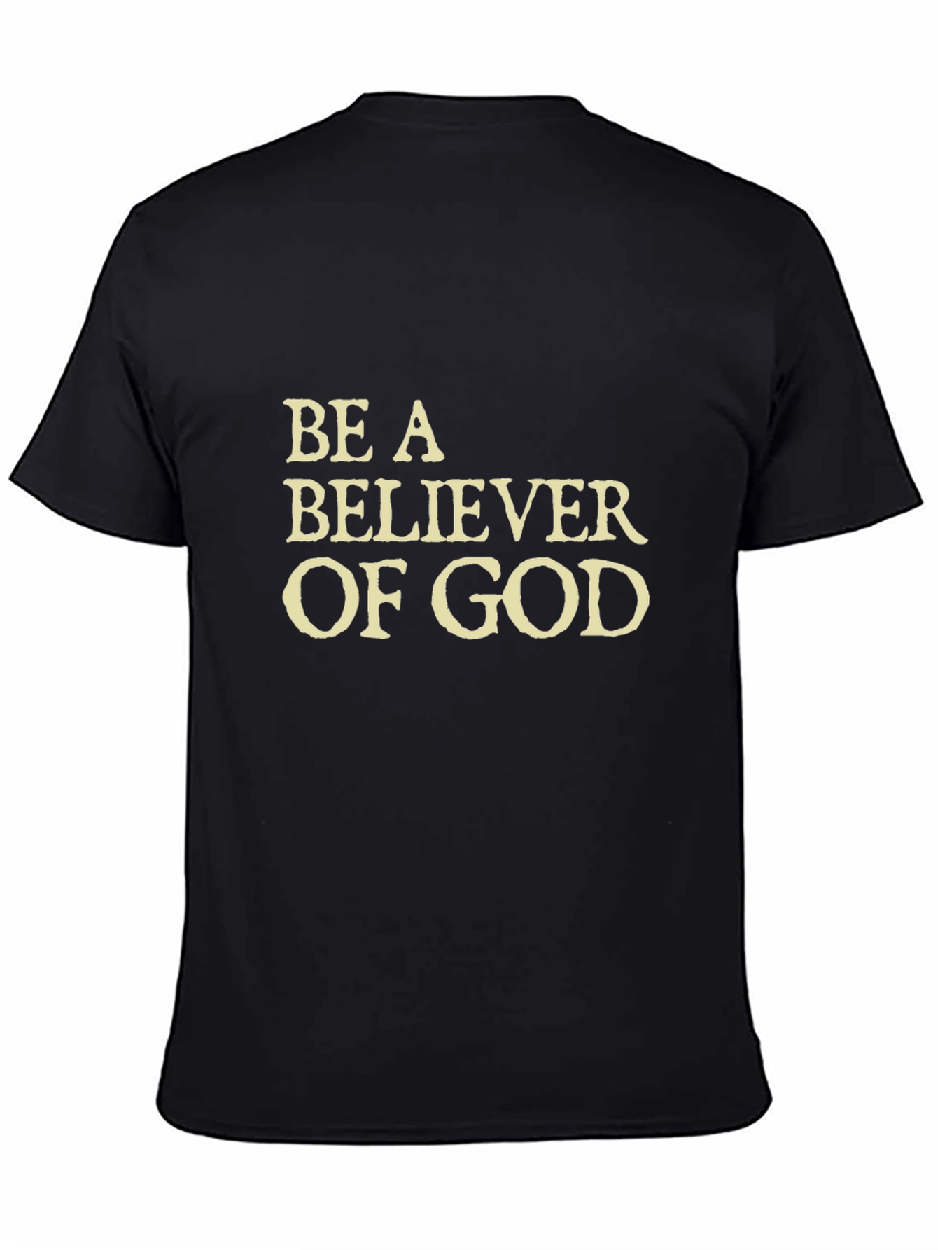 Be a Believer of God - Black T-Shirt