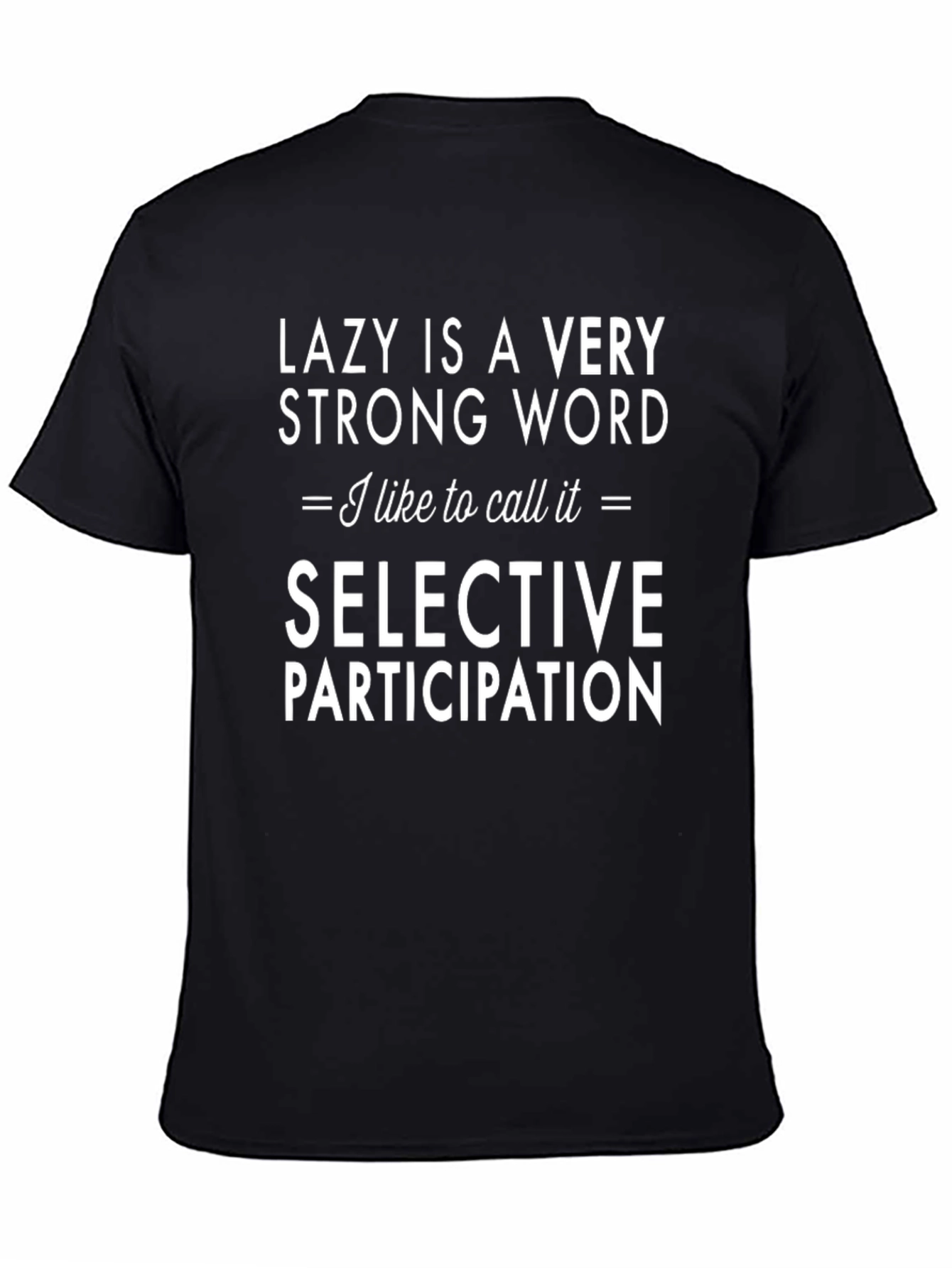 Lazy is a Very Strong Word T-Shirt
