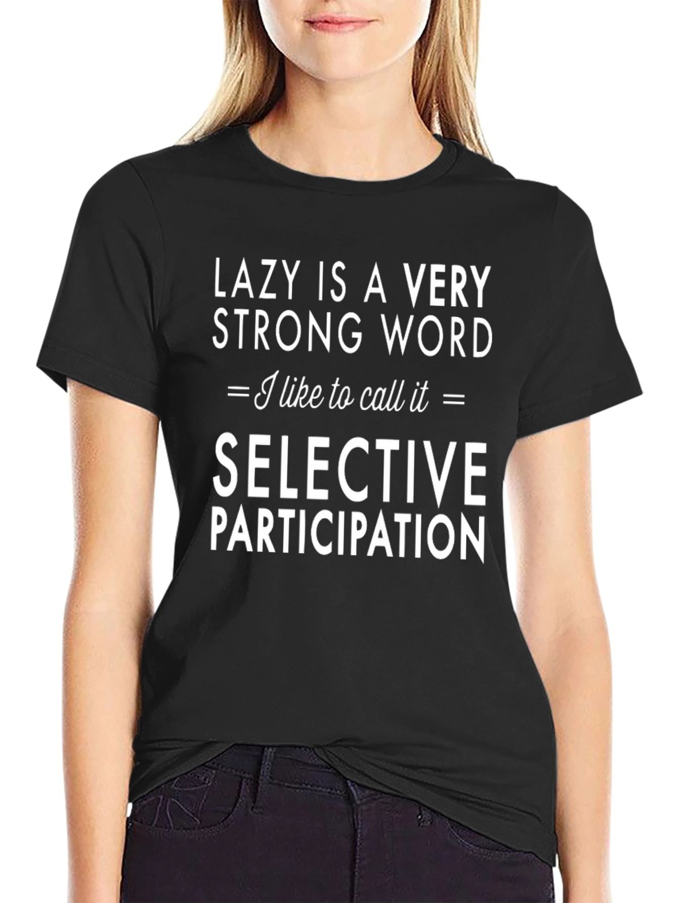 Lazy is a Very Strong Word T-Shirt