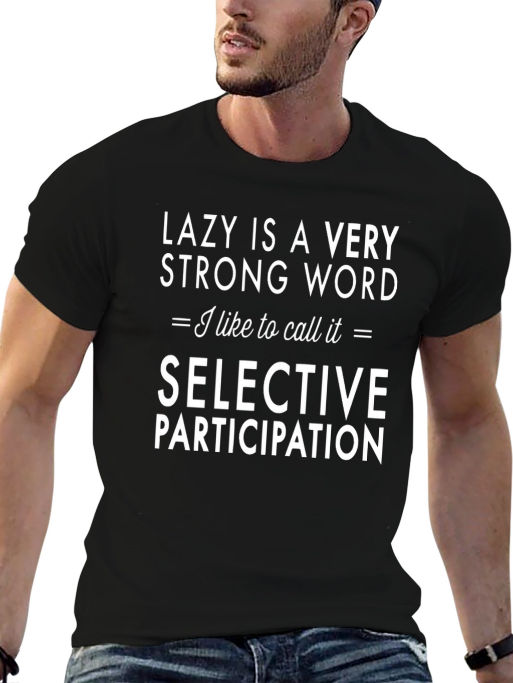 Lazy is a Very Strong Word T-Shirt
