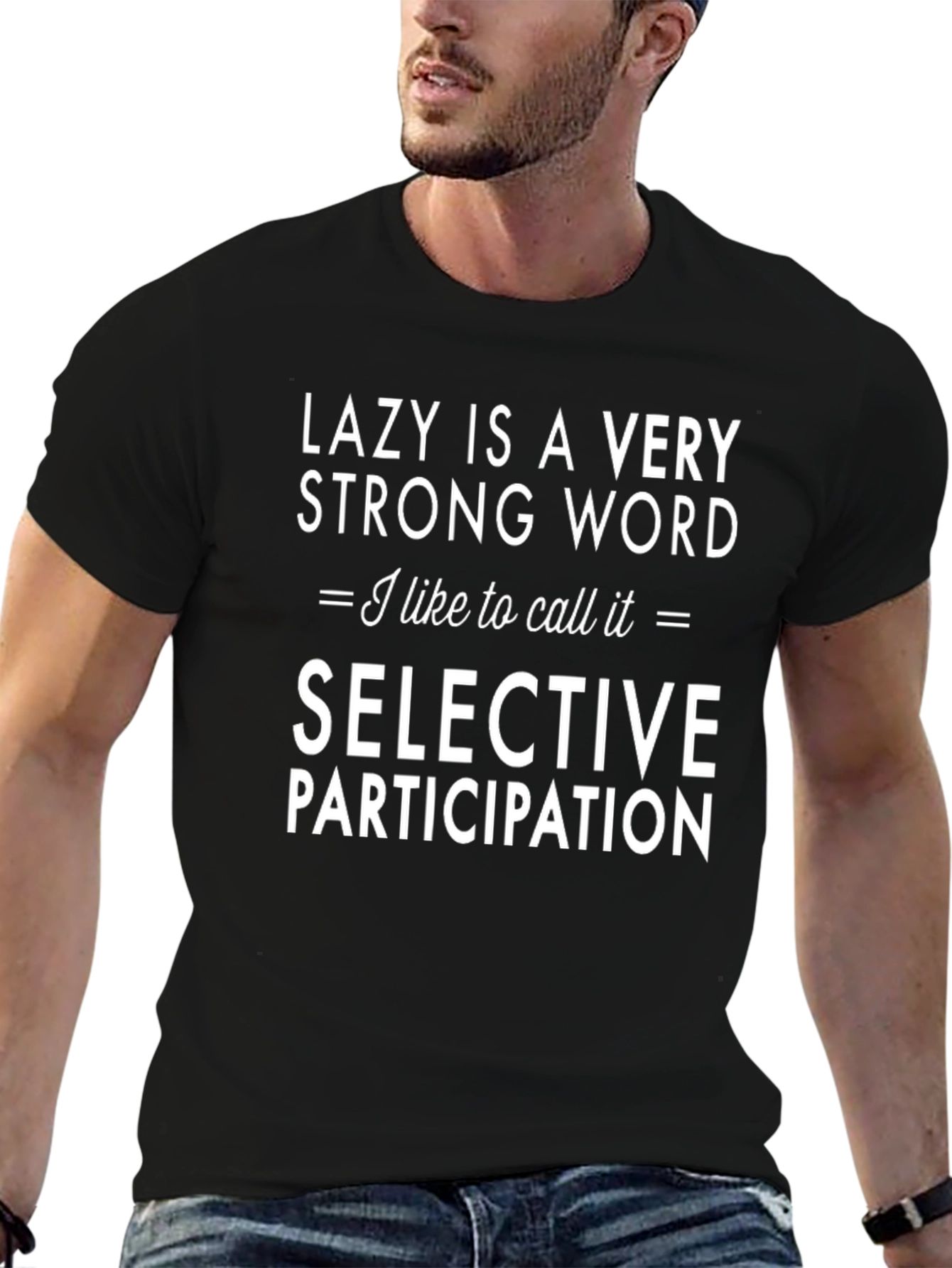 Lazy is a Very Strong Word T-Shirt