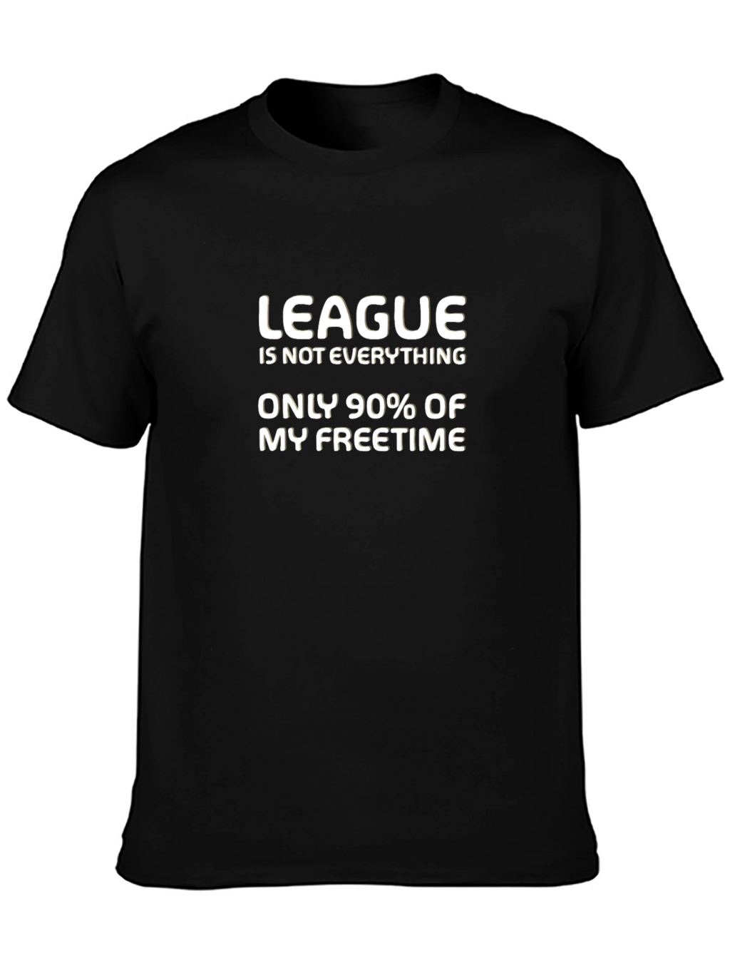 Funny Gamer T-Shirt - League is Not Everything