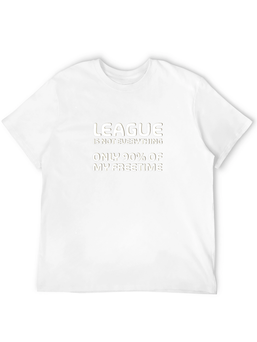 Funny Gamer T-Shirt - League is Not Everything