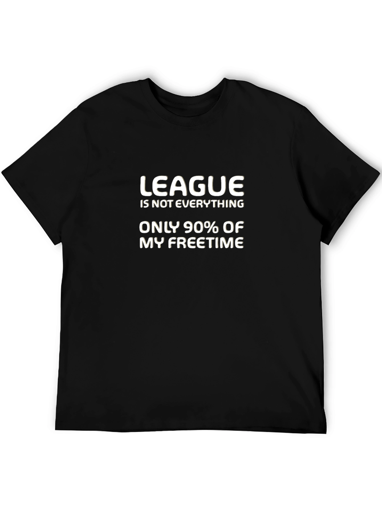 Funny Gamer T-Shirt - League is Not Everything