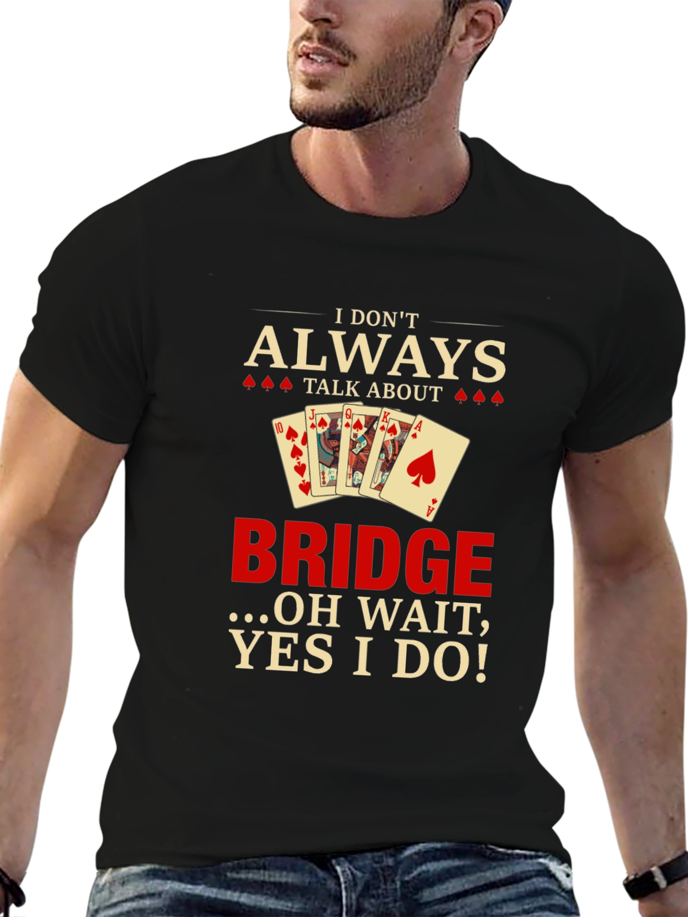 Funny Bridge T-Shirt - I Dont Always Talk About Bridge!