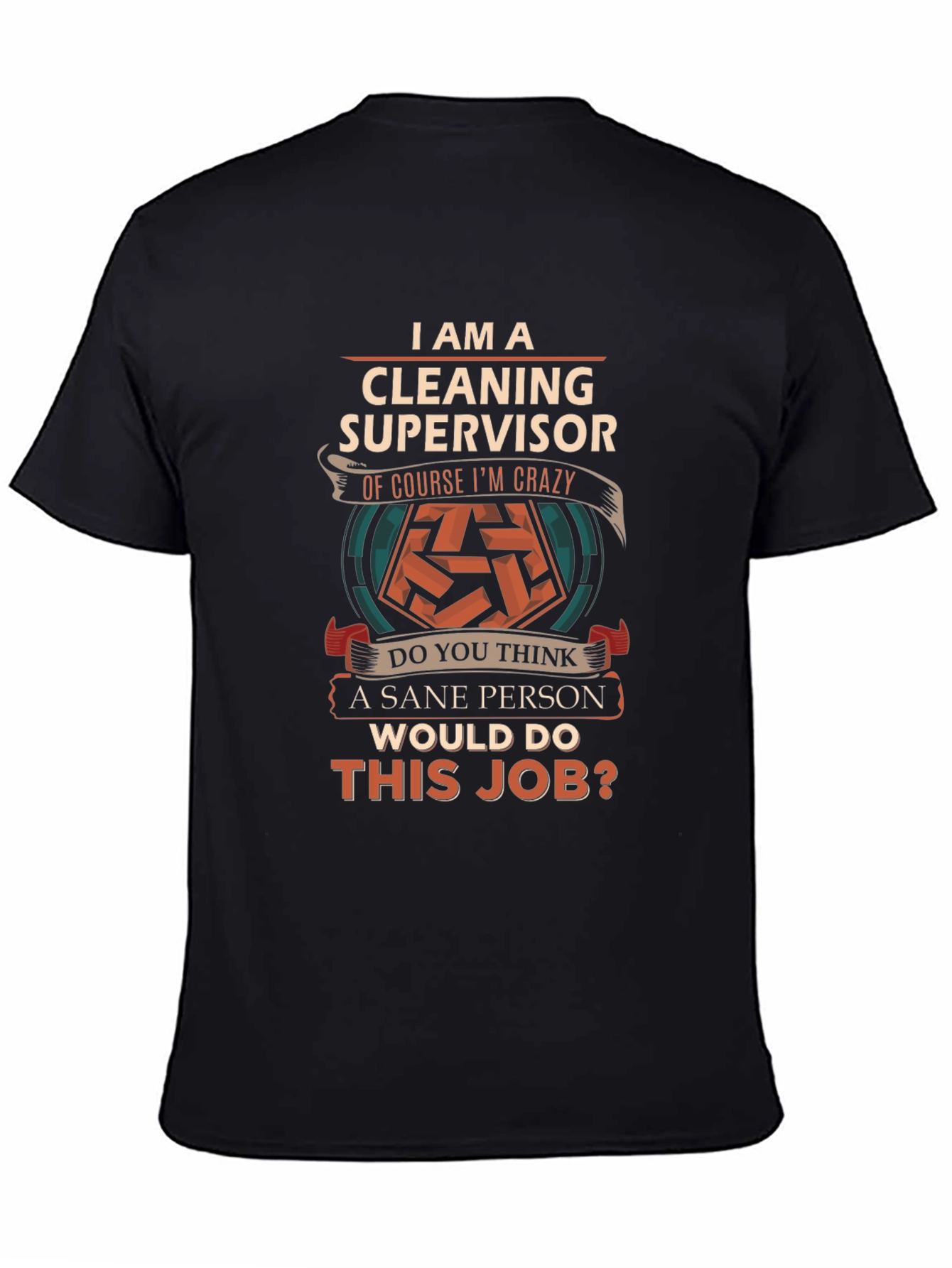 Cleaning Supervisor Crazy Job T-Shirt