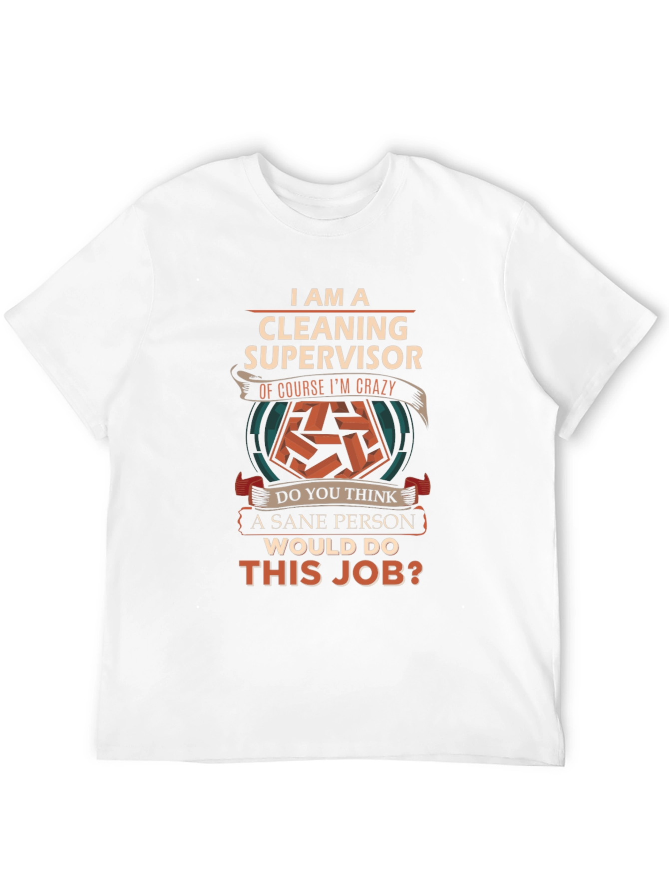 Cleaning Supervisor Crazy Job T-Shirt