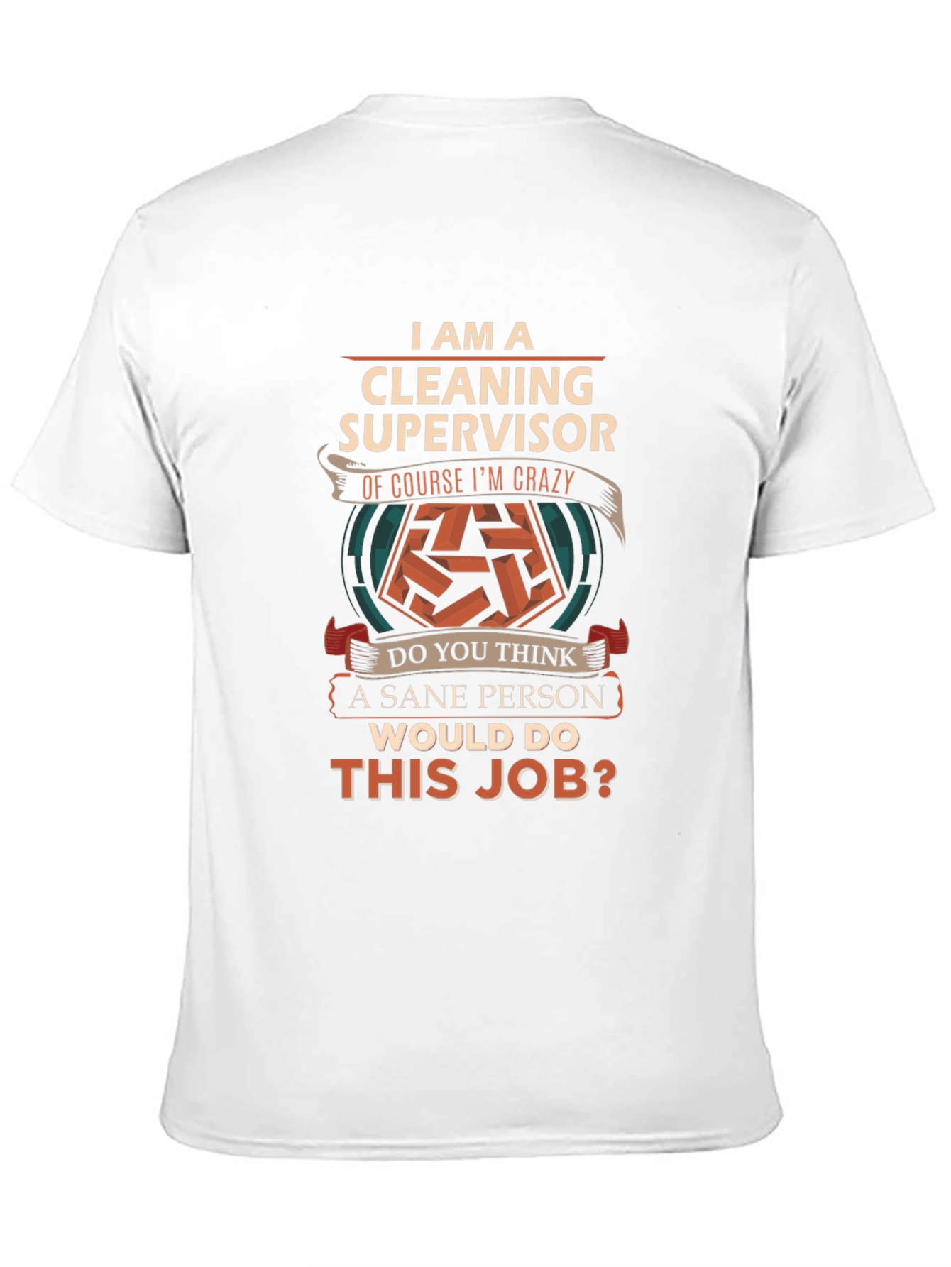 Cleaning Supervisor Crazy Job T-Shirt