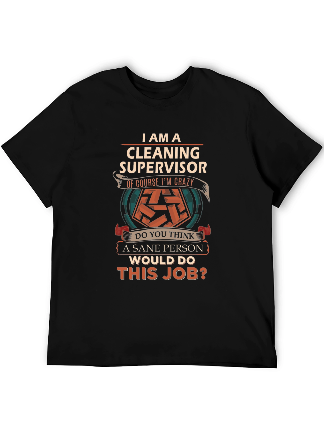 Cleaning Supervisor Crazy Job T-Shirt