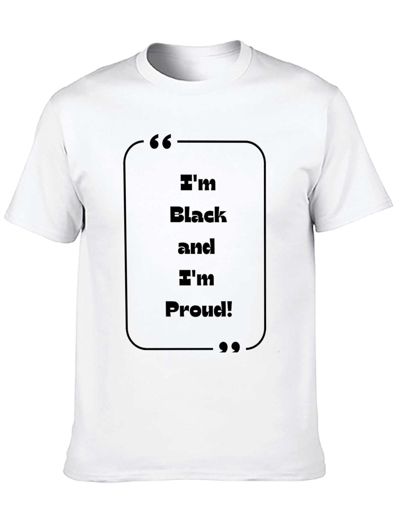 Im Black and Im Proud T-Shirt