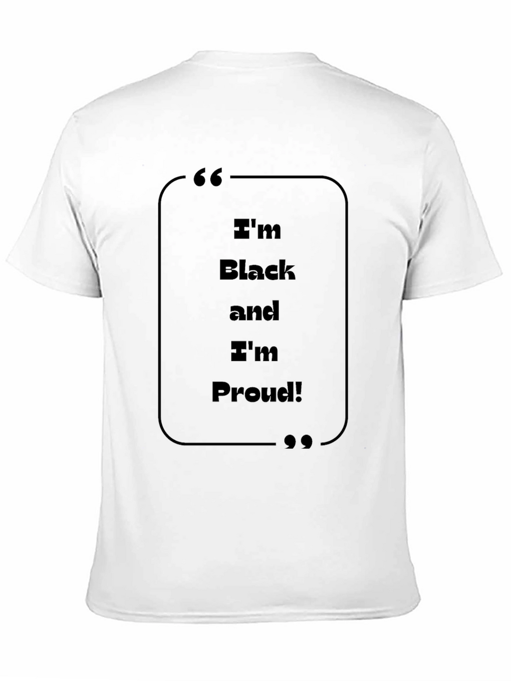 Im Black and Im Proud T-Shirt