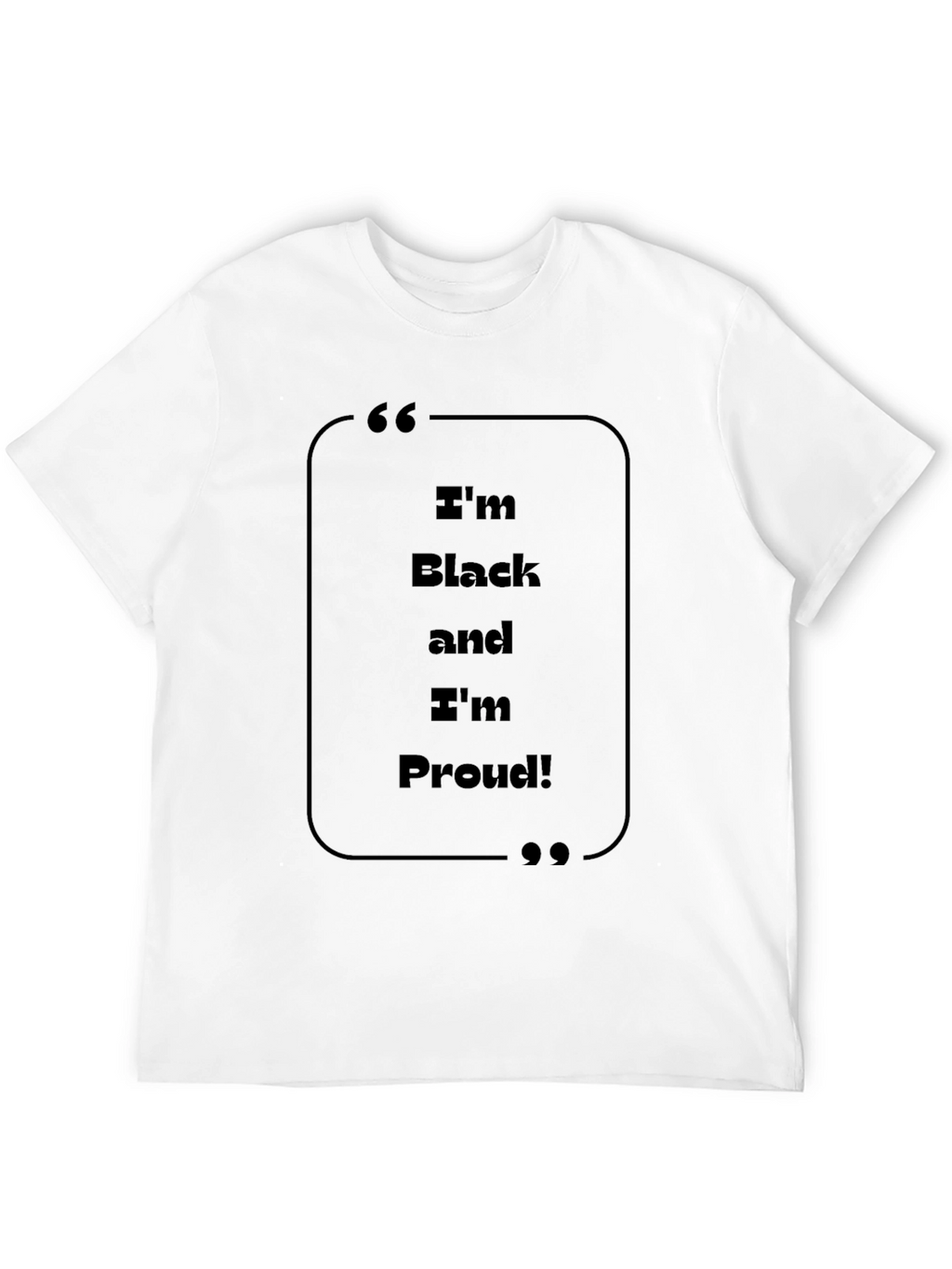 Im Black and Im Proud T-Shirt