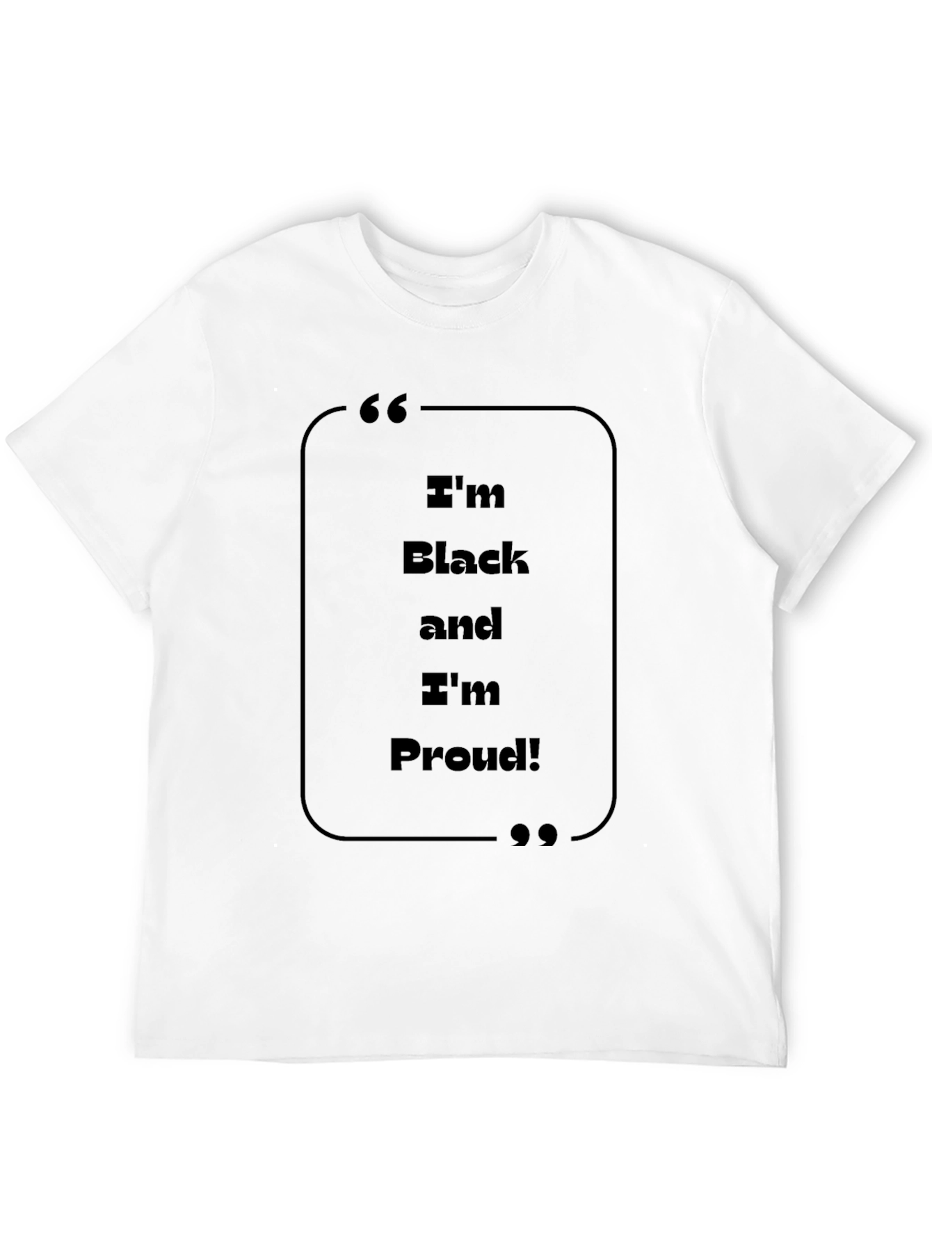 Im Black and Im Proud T-Shirt