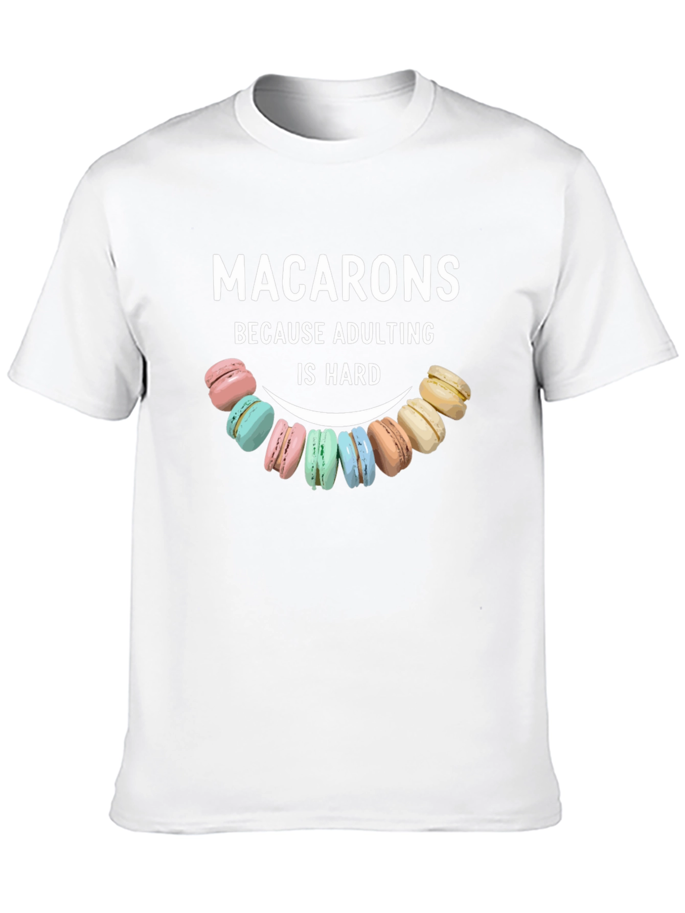 Macarons Adulting Hard T-Shirt