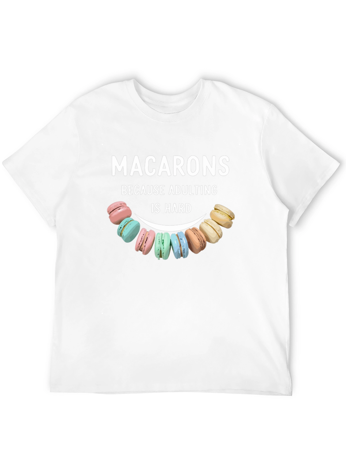 Macarons Adulting Hard T-Shirt